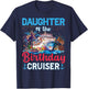 Daughter Of The Birthday Cruiser Funny Cruise Birthday Gifts T-Shirt - T-Shirt | Navy