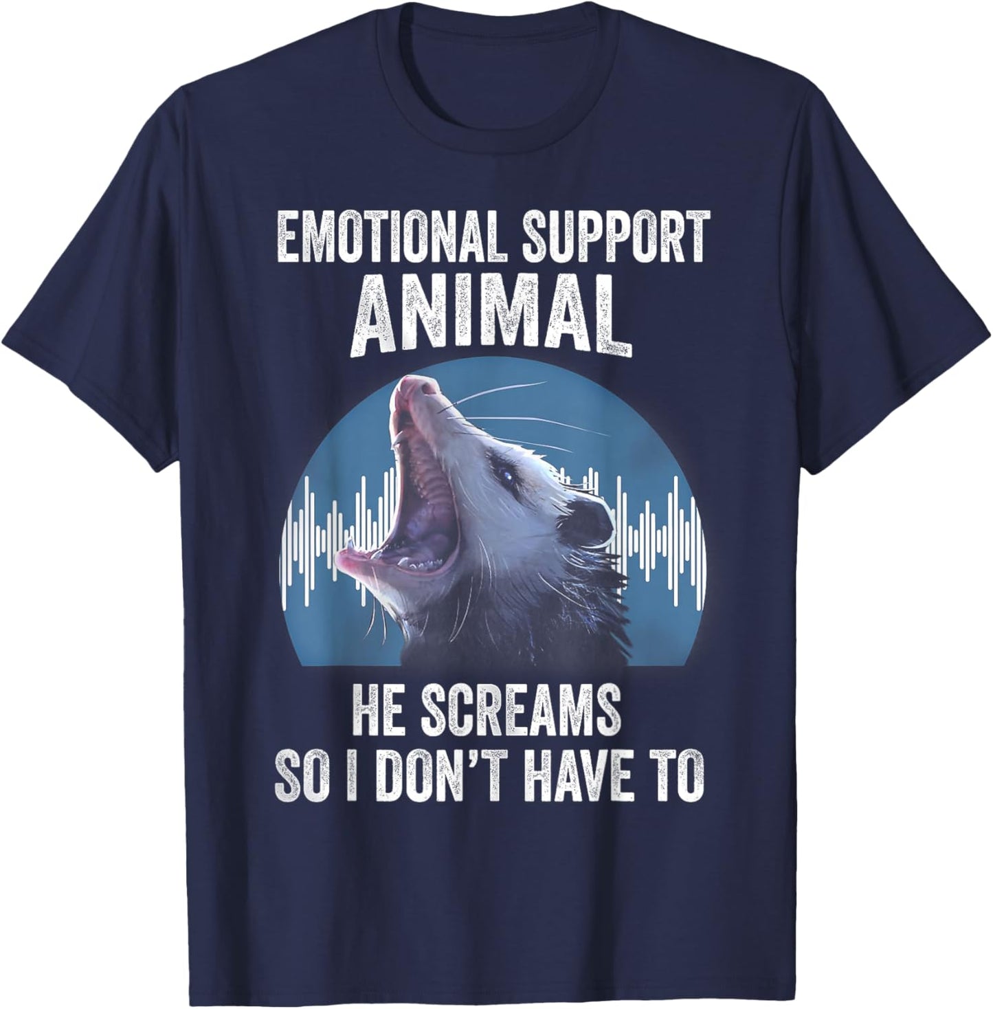 Emotional Support Animal He Screams So I Don't Have To T-Shirt - T-Shirt | Navy