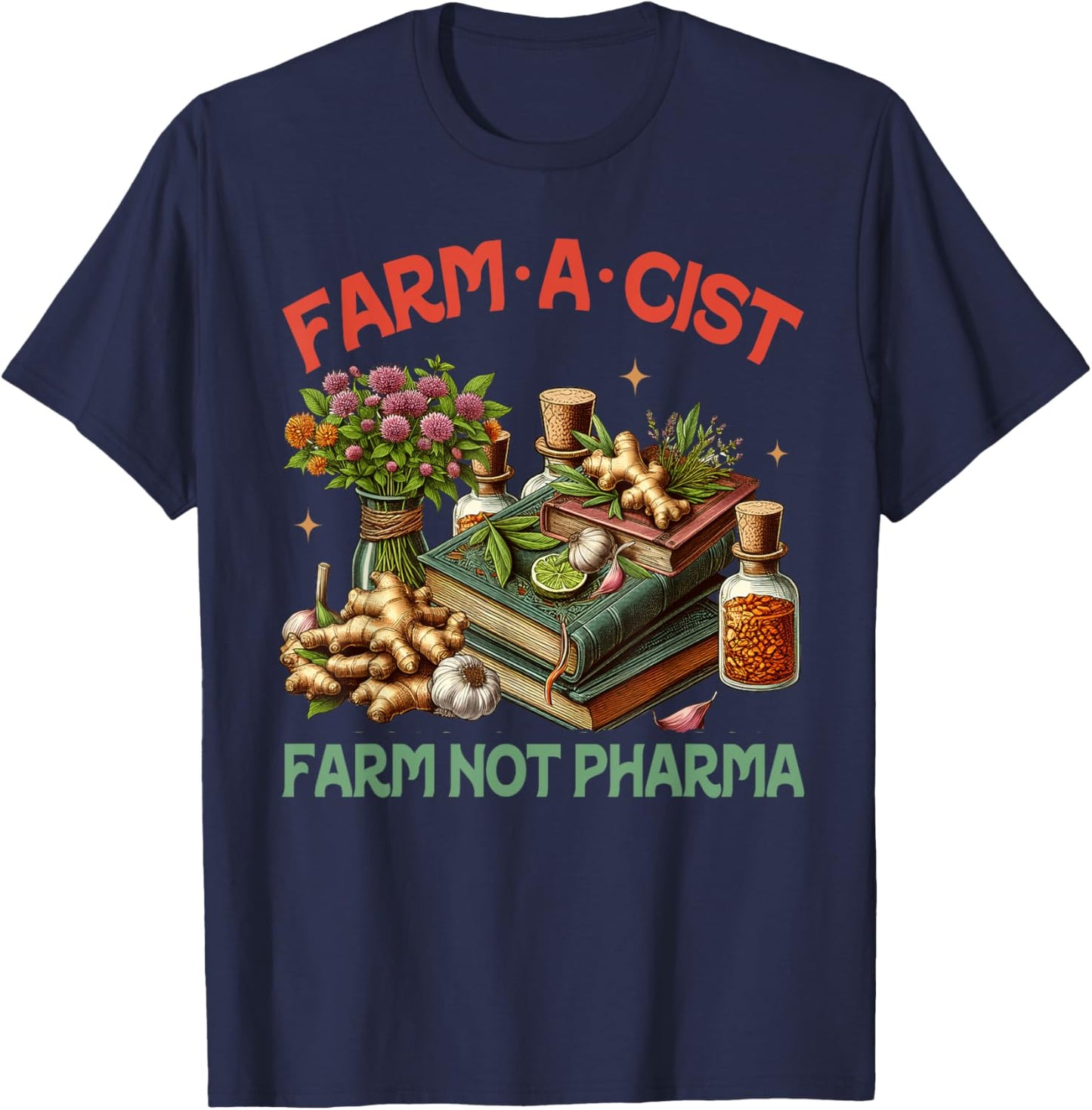Gardener Planting Lover Farmer Farmacist Darm Not Pharma T-Shirt - T-Shirt | Navy