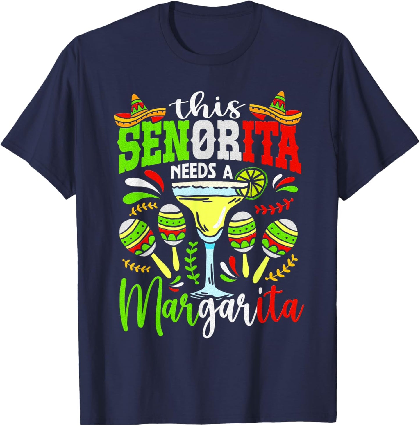 This Senorita Needs A Margarita Fiesta Mexico Cinco De Mayo T-Shirt - T-Shirt | Navy