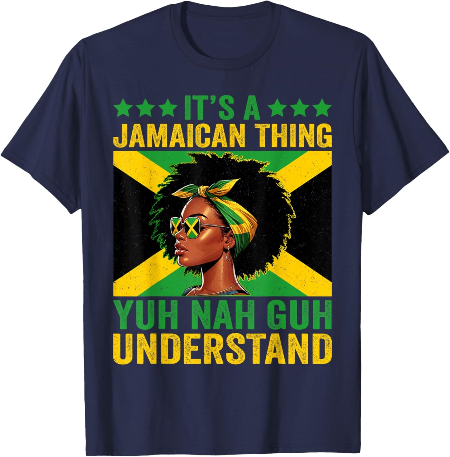 It's A Jamaican Thing Yuh Nah Guh Understand Jamaican Girls , Small, Black T-Shirt - T-Shirt | Navy