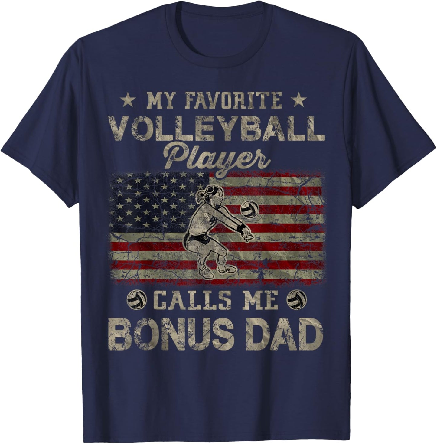 My Favorite Volleyball Player Calls Me Bonus Dad USA Flag Women Men T-Shirt - T-Shirt | Navy