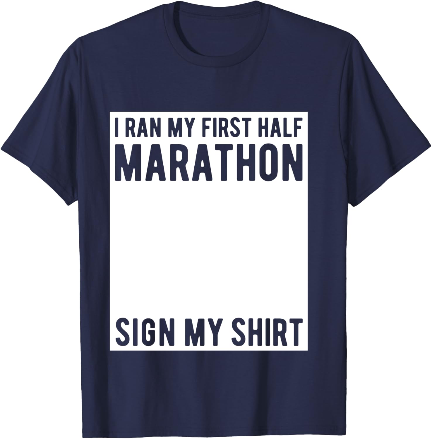 My First Half Marathon Sign My Shirt First Half Marathon T-Shirt - T-Shirt | Navy
