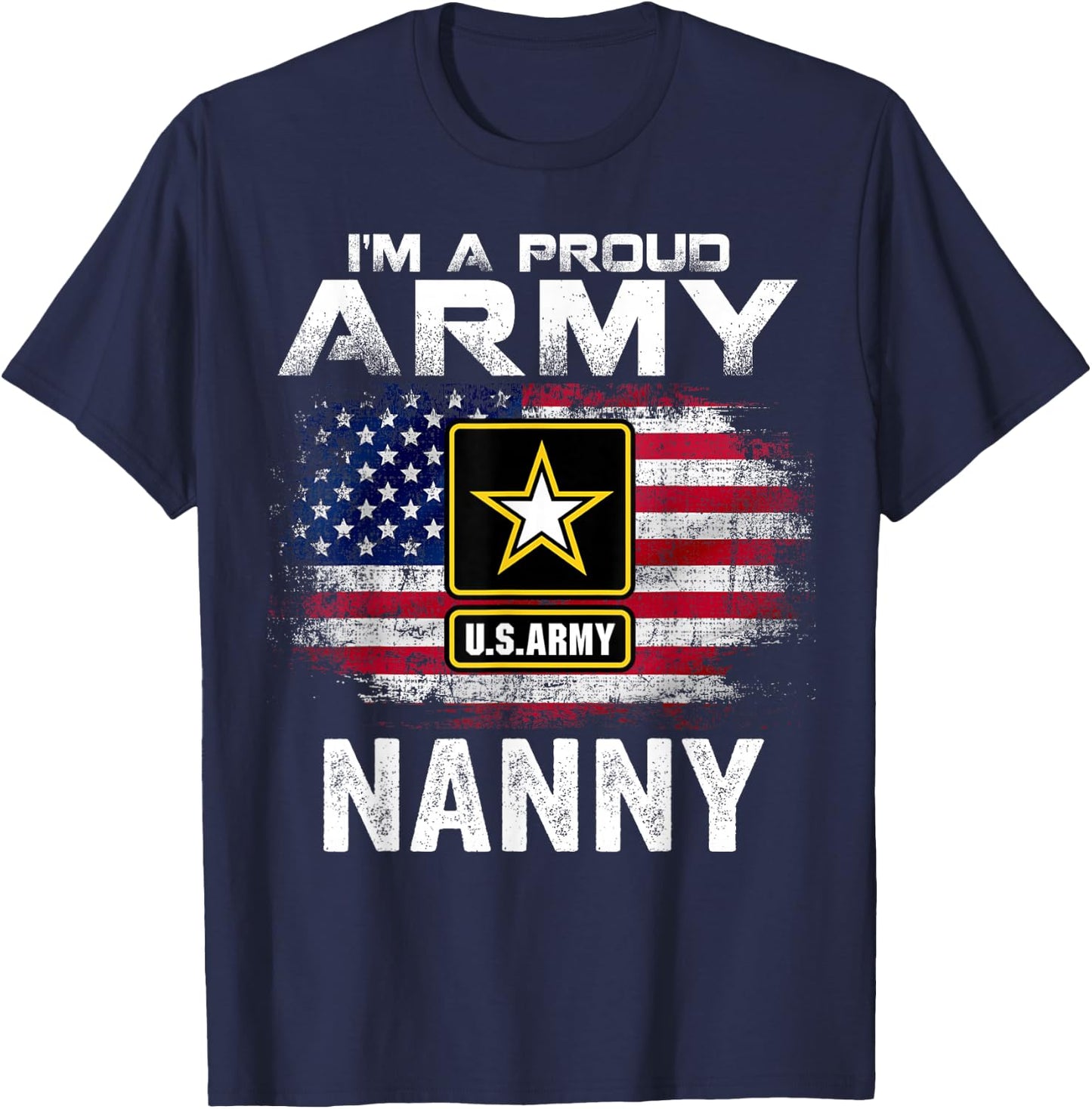 I'm A Proud Army Nanny With American Flag For Veteran Gift T-Shirt - T-Shirt | Navy