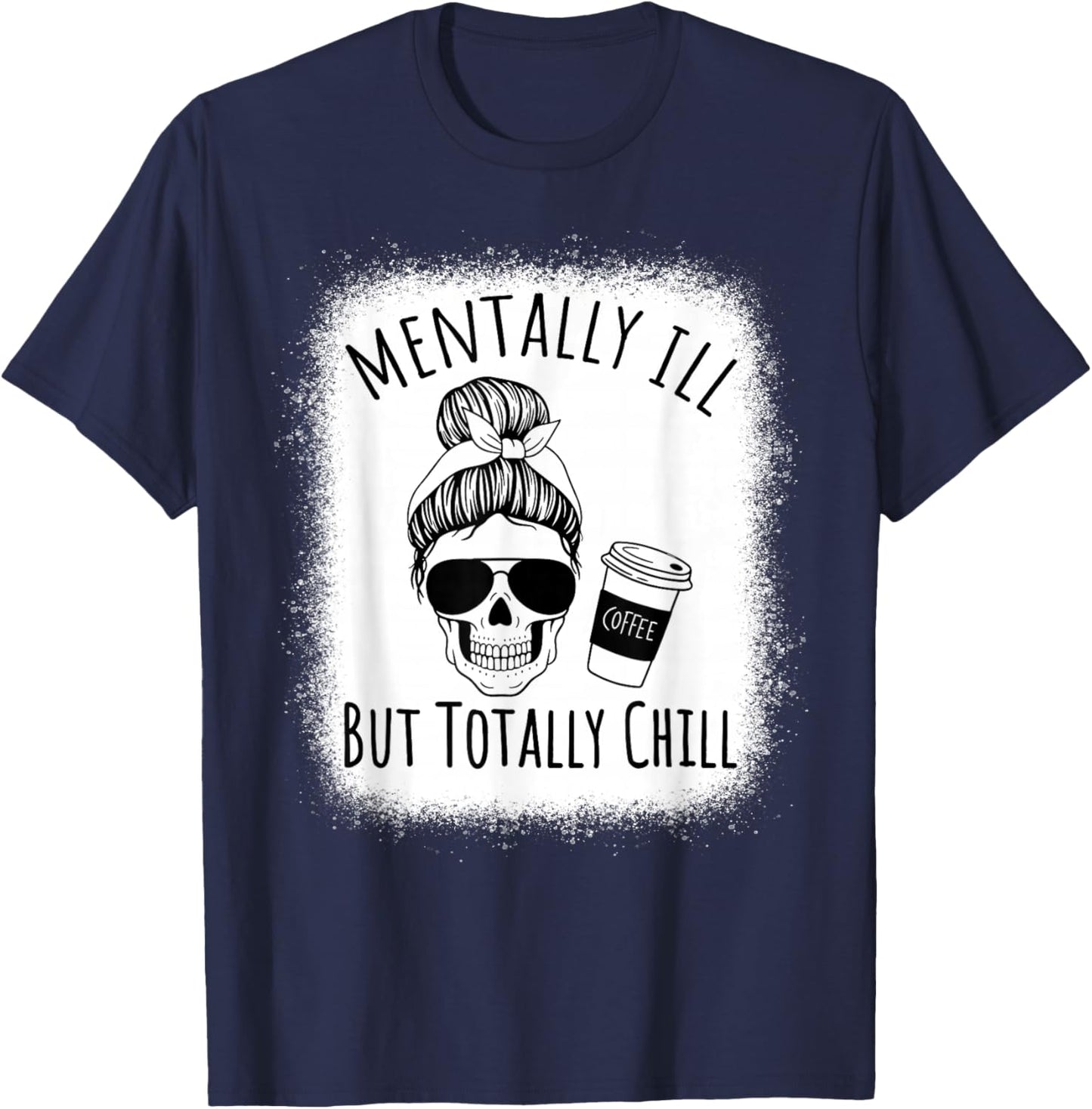 Mentally Ill but Totally Chill Halloween Costume Skeleton T-Shirt - T-Shirt | Navy