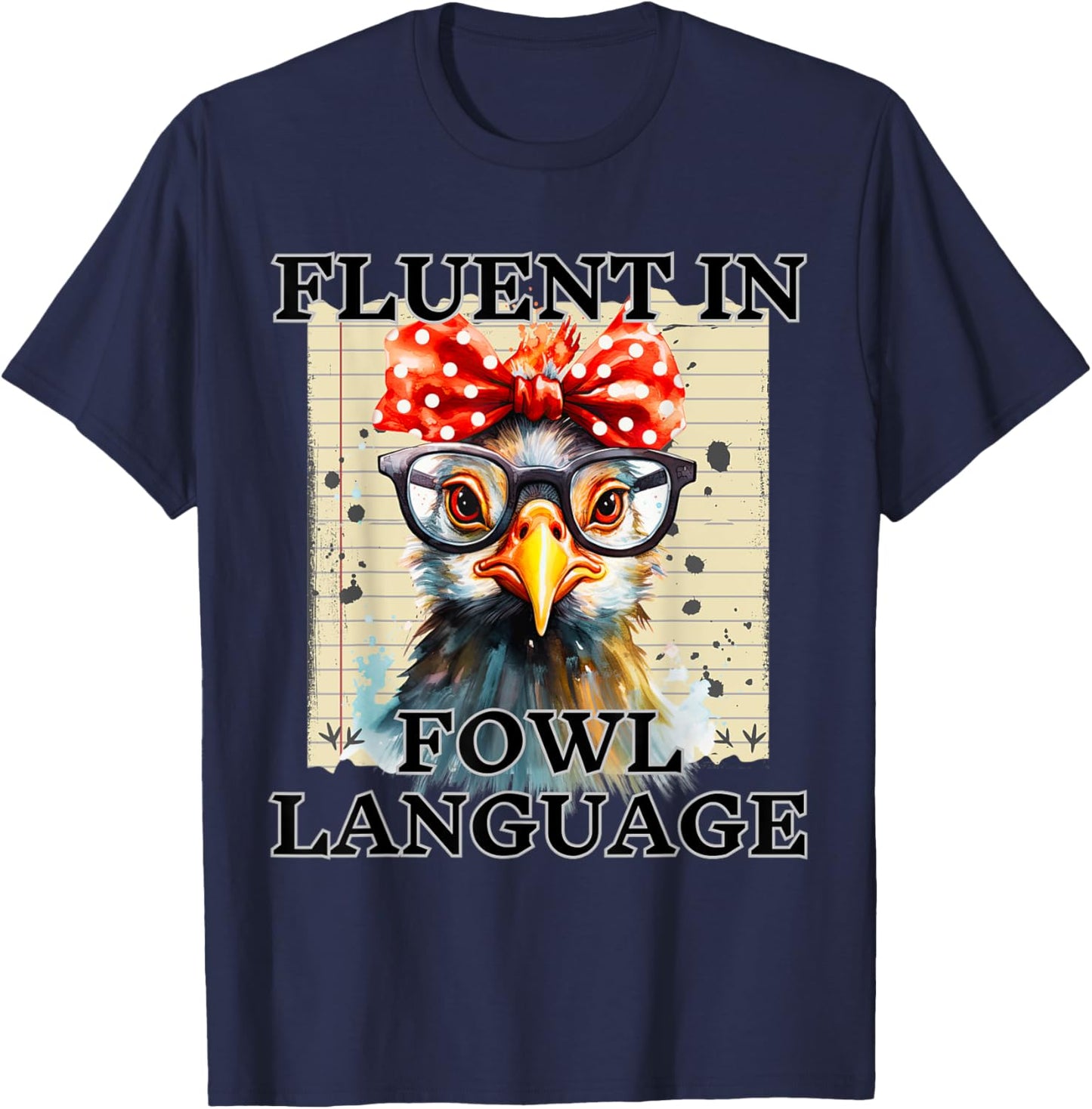 I'm Fluent In Fowl Language Funny Chicken lady T-Shirt - T-Shirt | Navy
