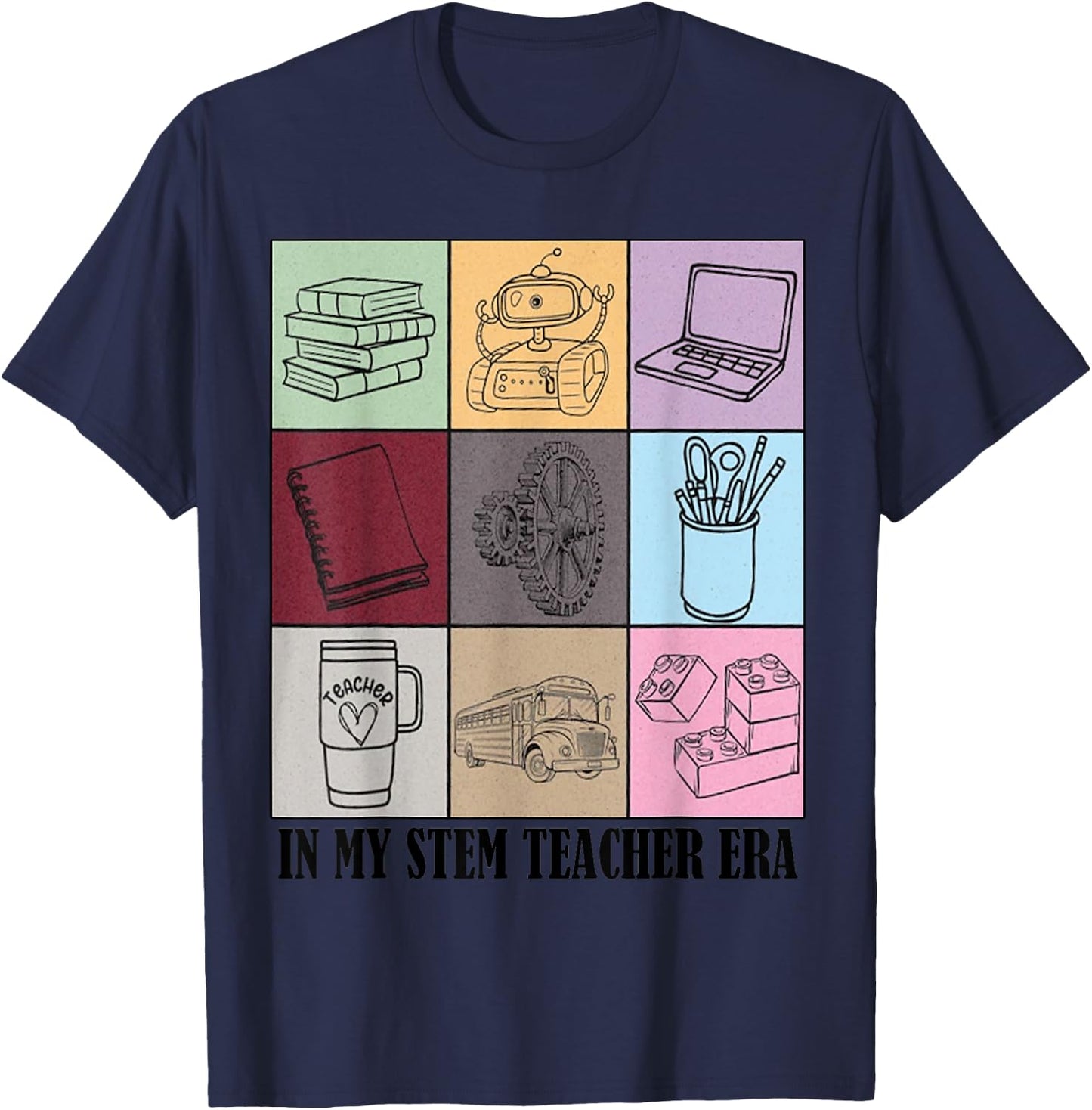 funny STEM Teacher Quote In My STEM Teacher Era Cool Teacher T-Shirt - T-Shirt | Navy