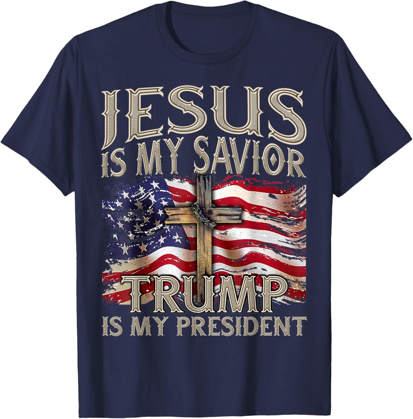 Jesus is My Savior Trump is My President 2024 American Flag T-Shirt - T-Shirt | Navy