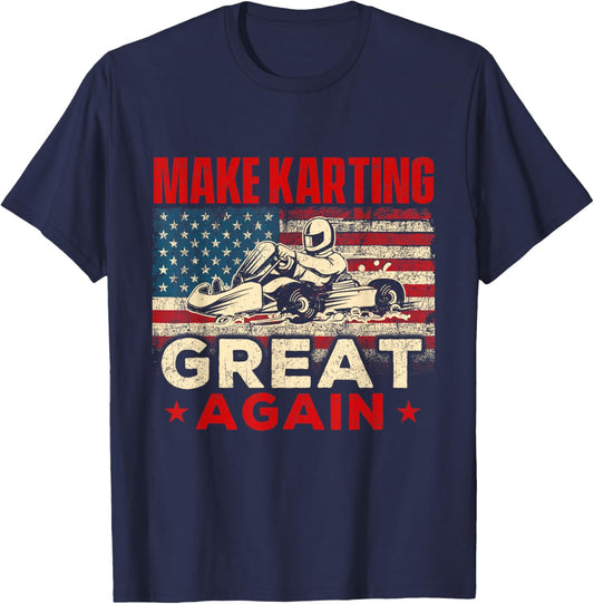 Make Go Karting Great Again - Go Kart Racer Racing T-Shirt - T-Shirt | Navy