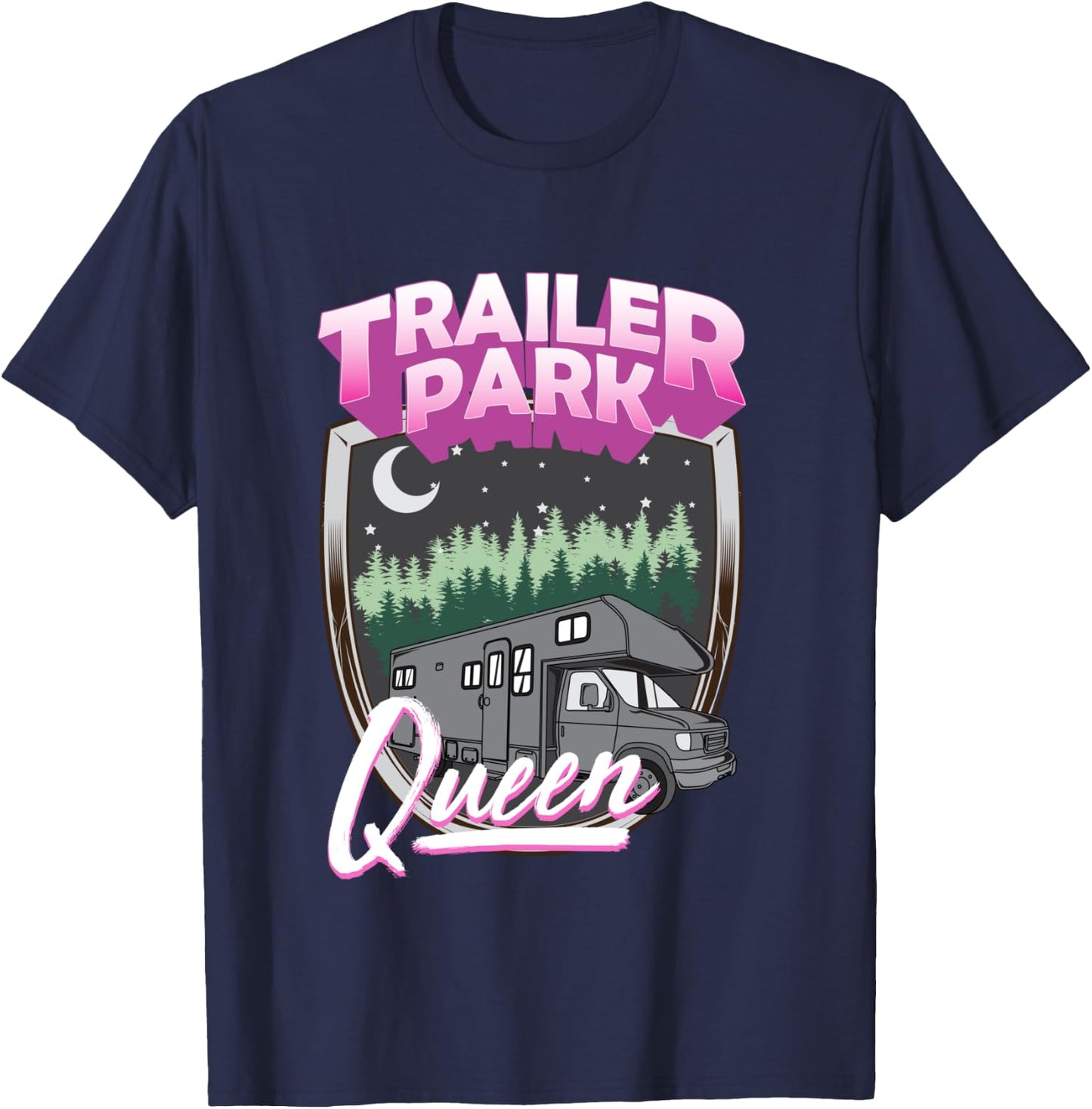 Trailer Park Queen Camper Camping RV Costume Trash T-Shirt - T-Shirt | Navy