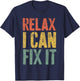Relax I Can Fix It Shirt Funny Handyman Mechanic T-Shirt - T-Shirt | Navy