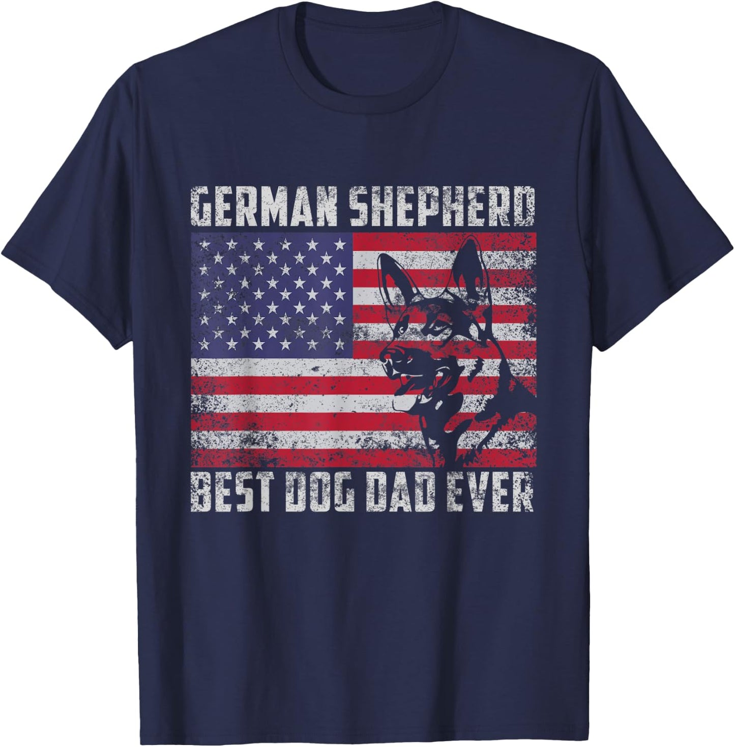 Best German Shepherd Dog Dad Ever American Flag Shirt Gift T-Shirt - T-Shirt | Navy