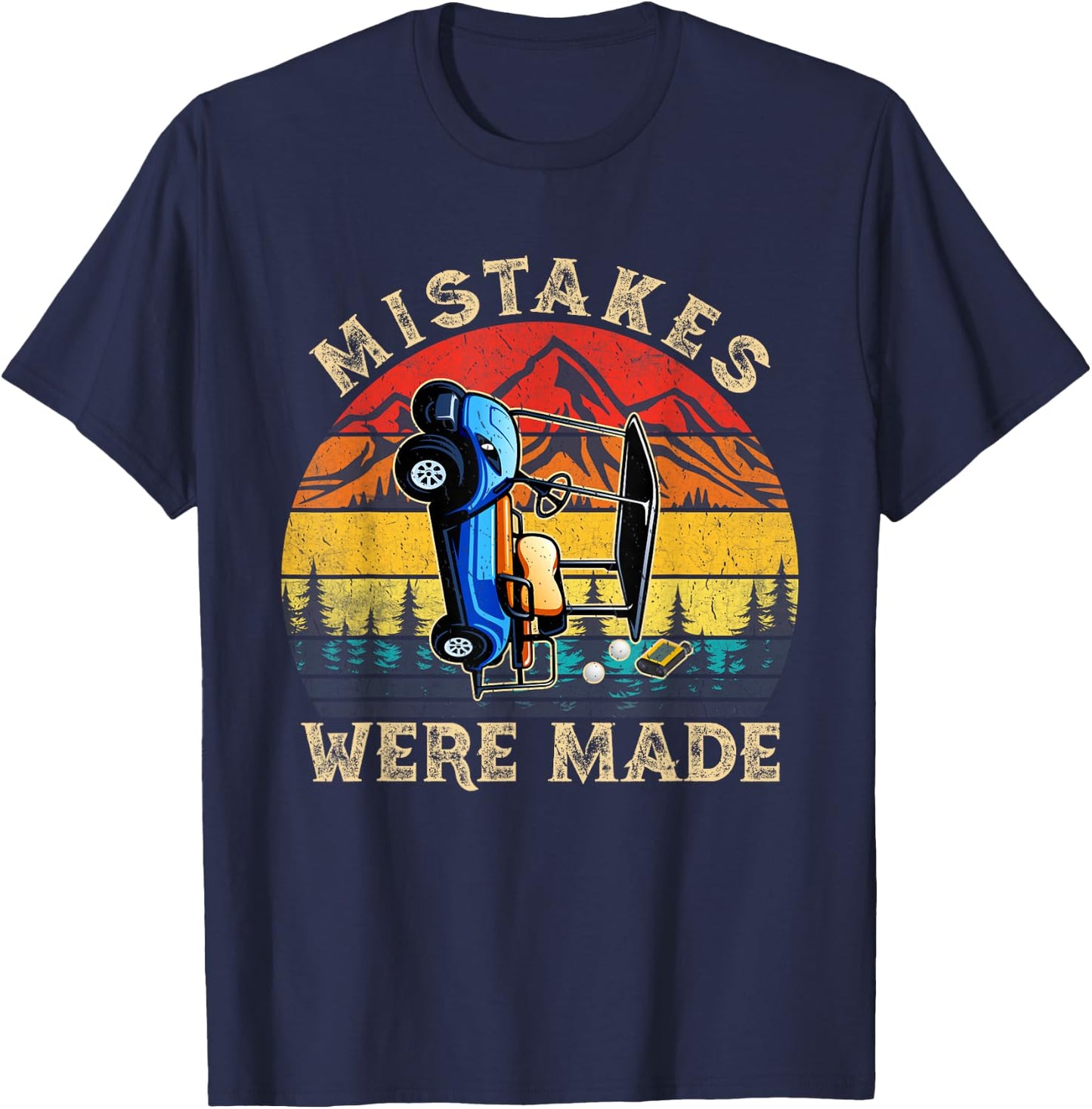 Vintage Mistakes Were Made Golf Cart Funny Golfing Golfer T-Shirt - T-Shirt | Navy