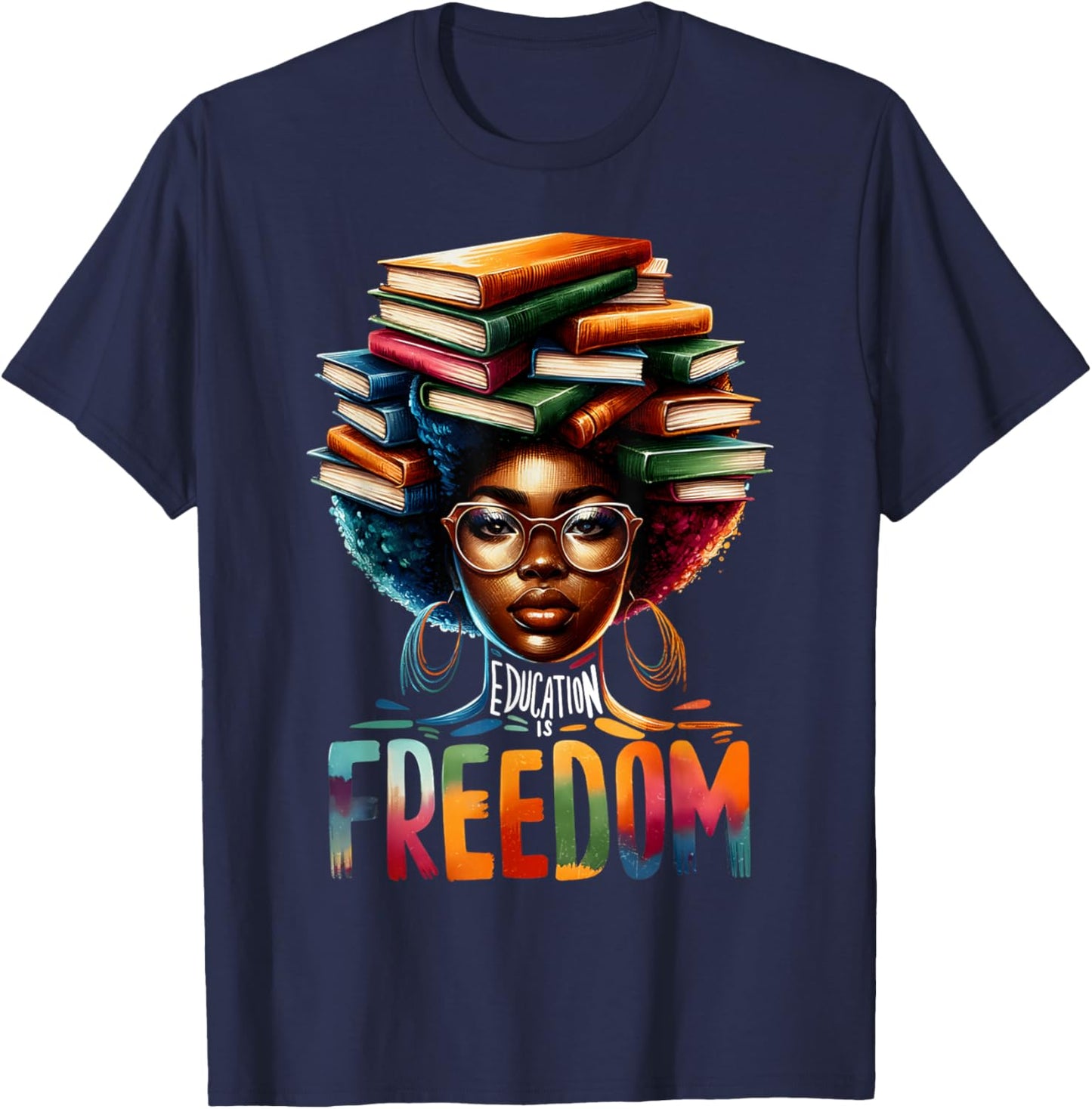 Education Is Freedom Black Teacher Books Black History Month T-Shirt - T-Shirt | Navy