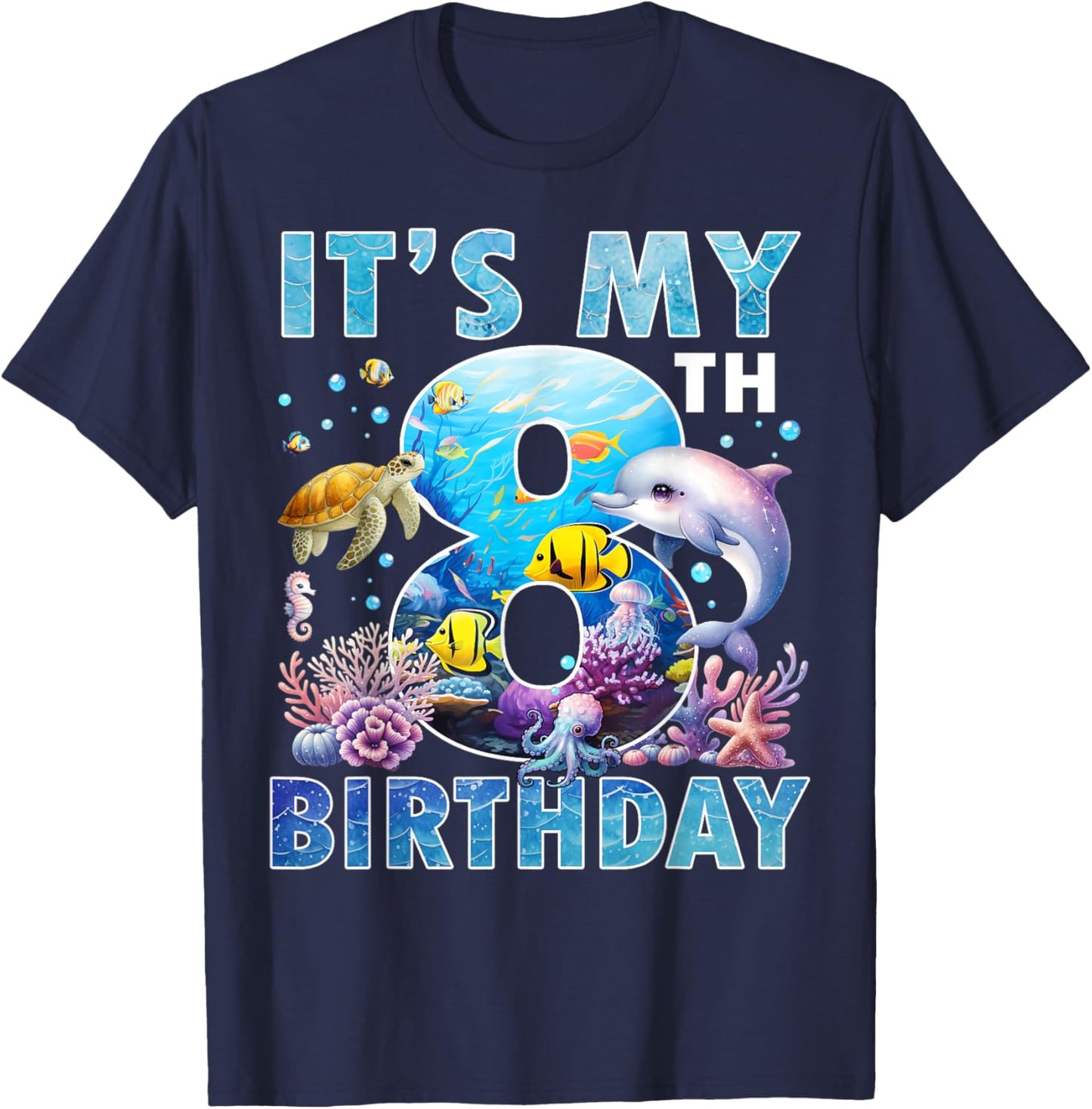 It’s My 8th Birthday Ocean 8 Years Old Sea Aquarium Birthday T-Shirt - T-Shirt | Navy
