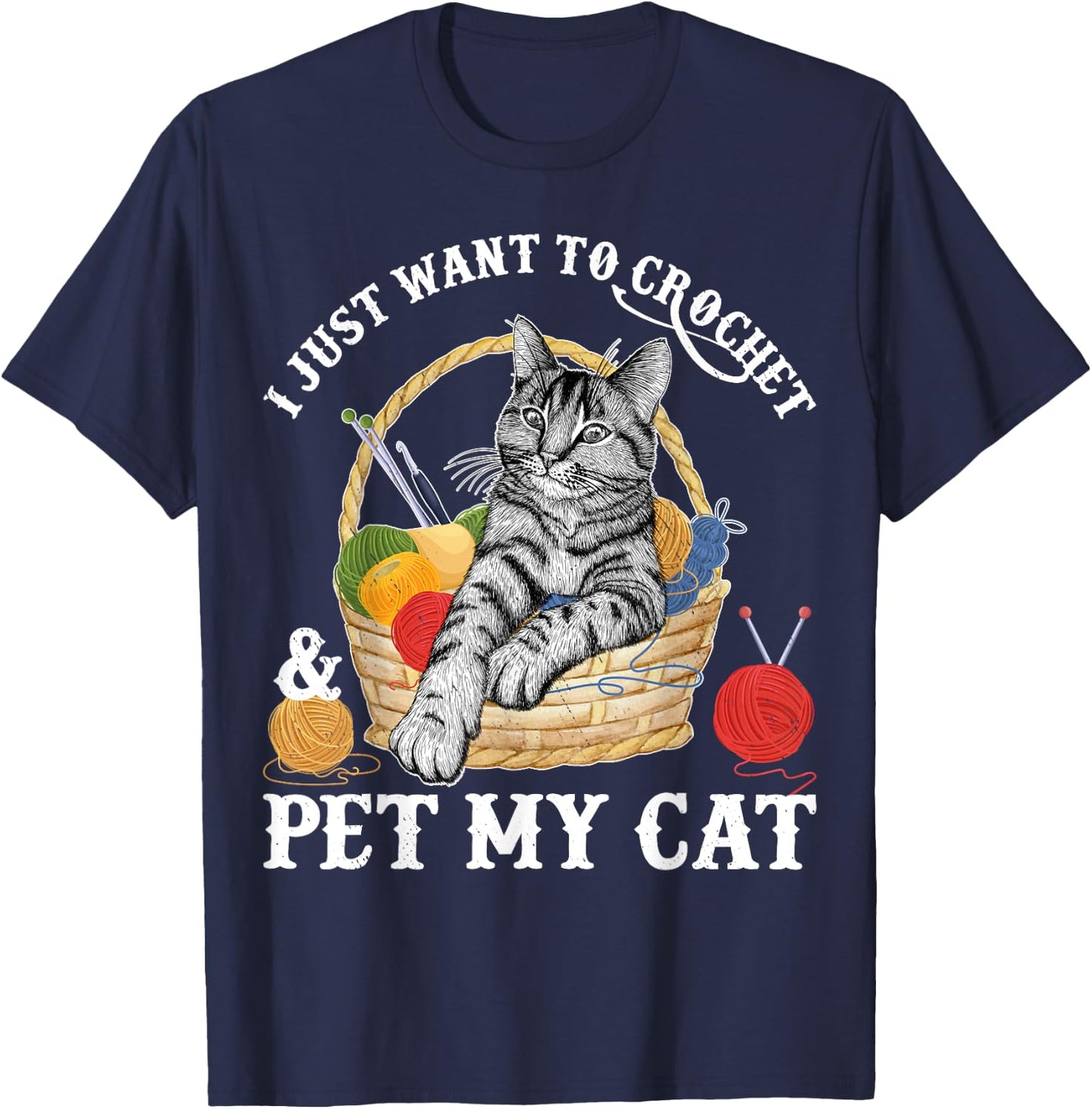 Crocheter Gifts I Just Want To Crochet And Pet My Cat Women T-Shirt - T-Shirt | Navy