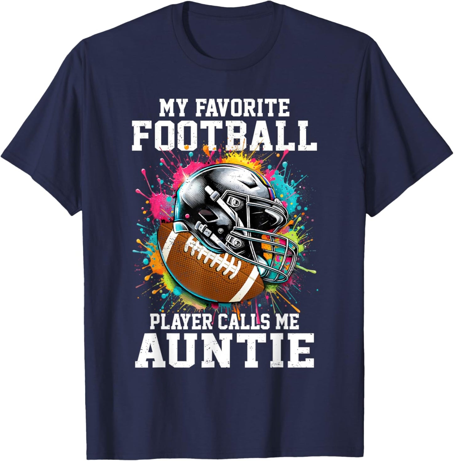 My Favorite Football Player Calls Me Auntie T-Shirt - T-Shirt | Navy