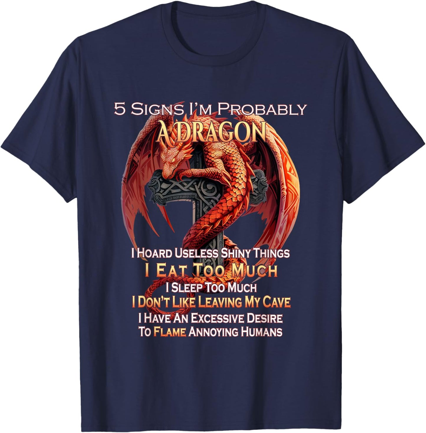 5 Signs I'm Probably A Dragon Fantasy T-Shirt - T-Shirt | Navy