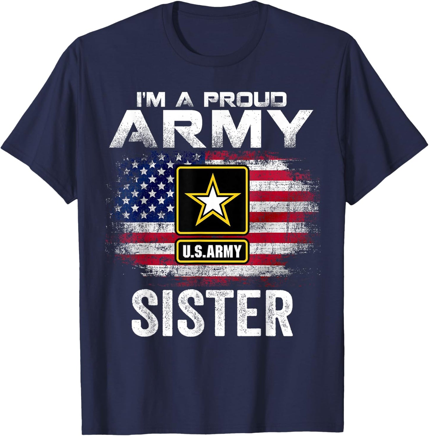 I'm A Proud Army Sister with American Flag for Veteran Gift T-Shirt - T-Shirt | Navy