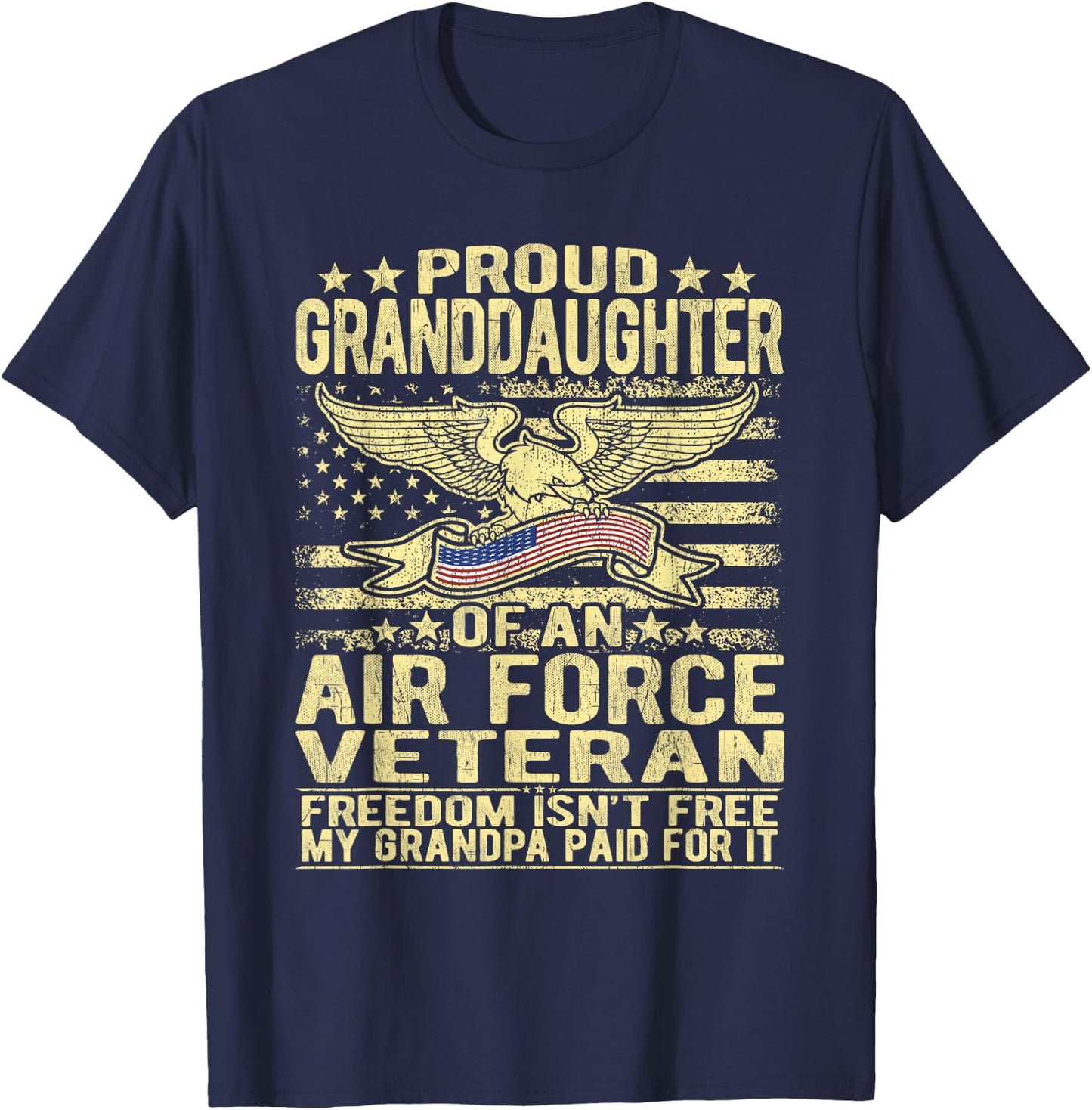 Proud Granddaughter Of Air Force Veteran Freedom Isn't Free T-Shirt - T-Shirt | Navy