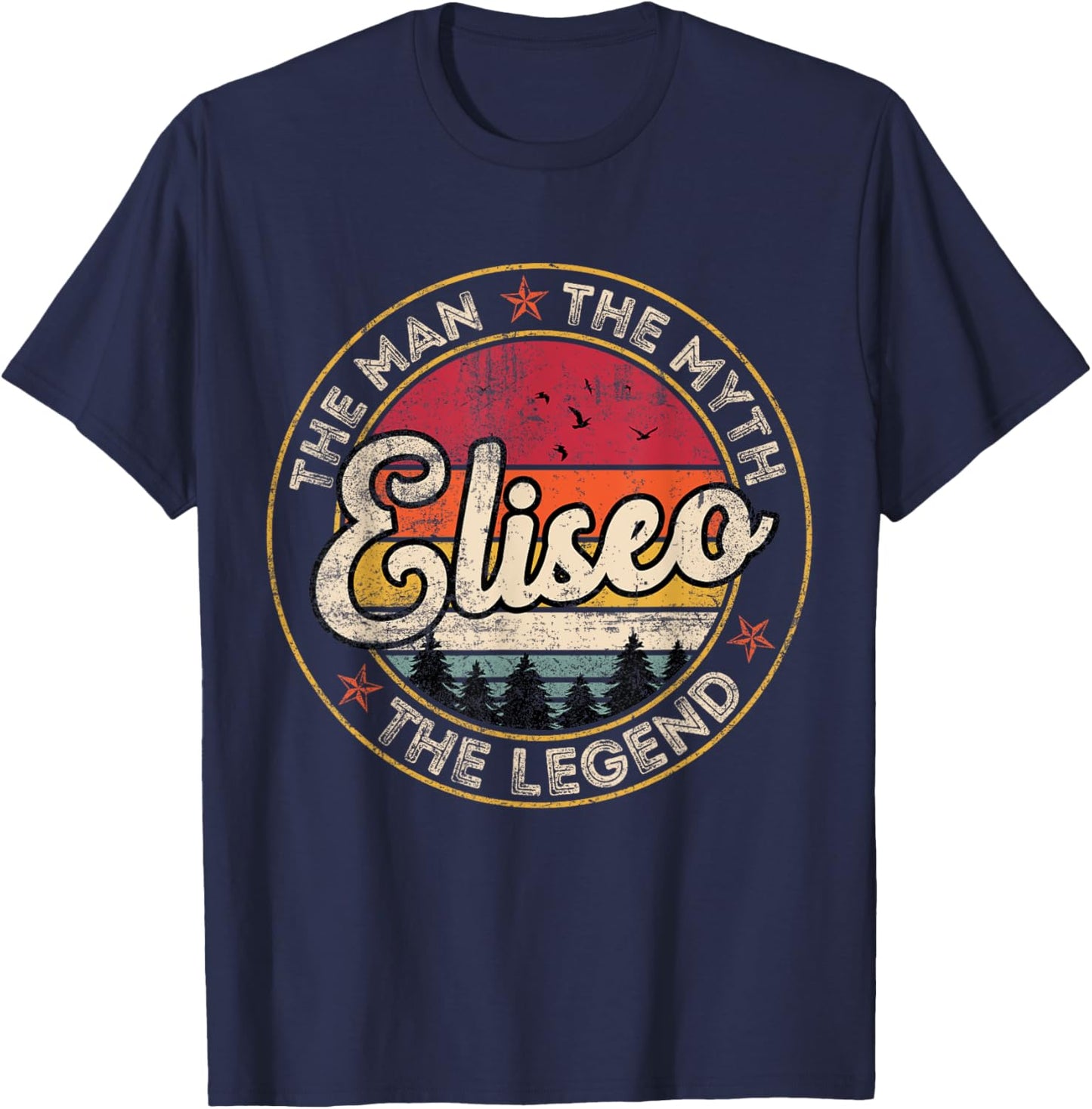 Eliseo The Man The Myth The Legend Personalized Name T-Shirt - T-Shirt | Navy