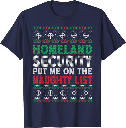 Homeland Security Put Me On Naughty List Ugly Christmas T-Shirt - T-Shirt | Navy