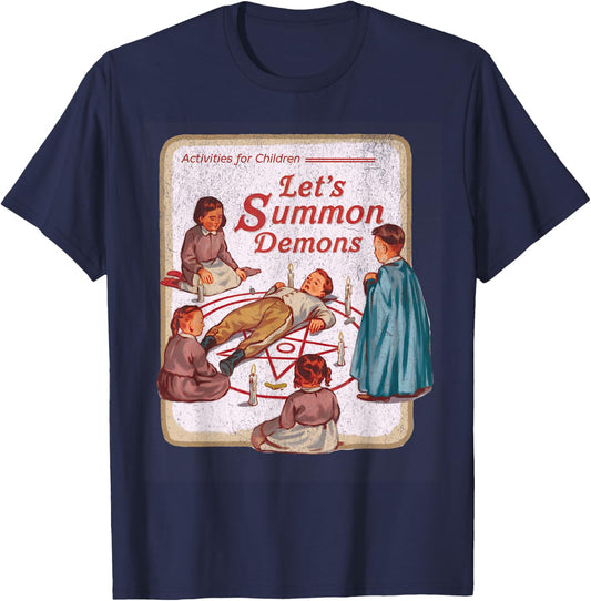 Let's Summon Demons Graphic product for Dark Humor Lovers T-Shirt - T-Shirt | Navy