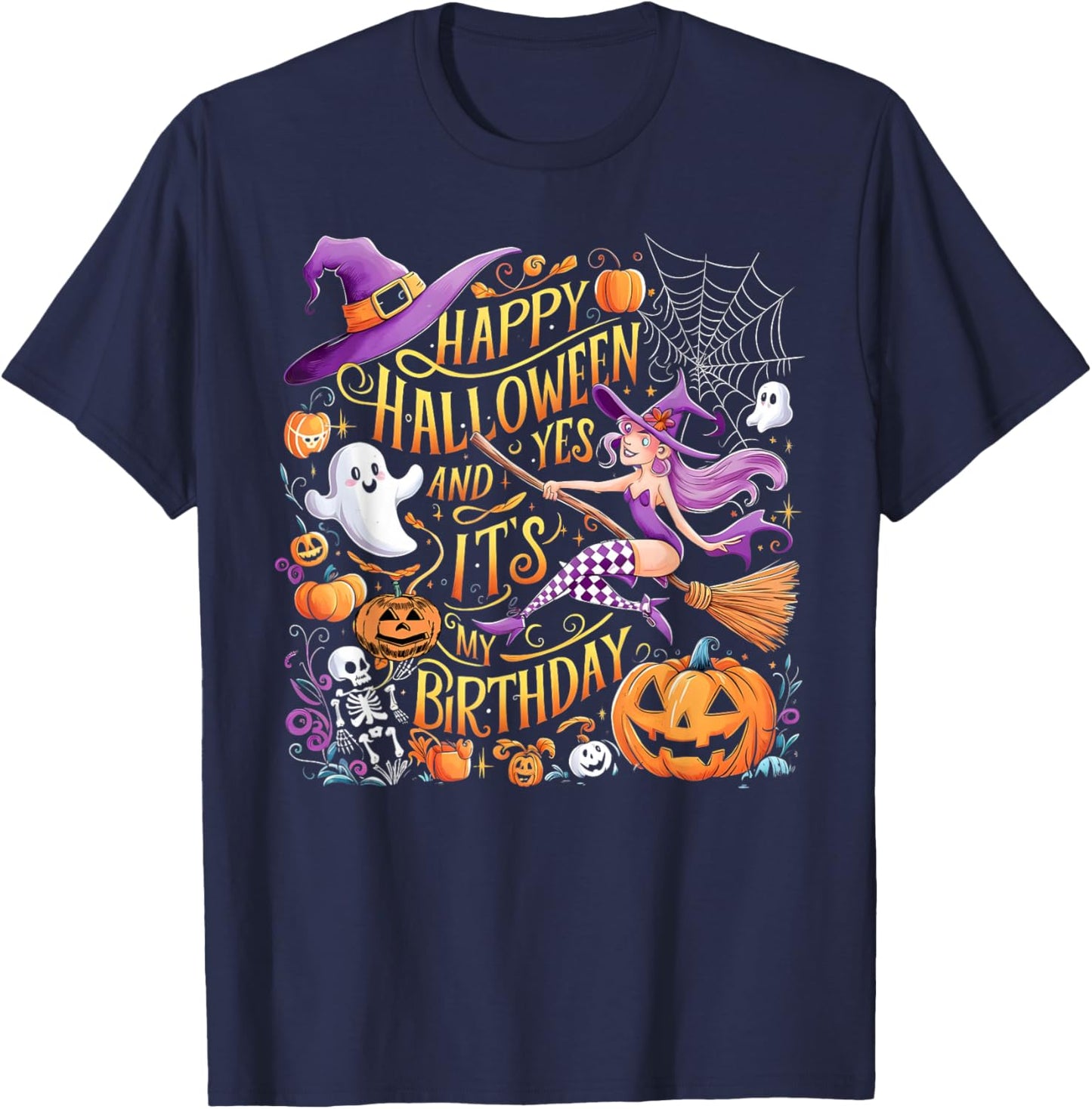 Happy Halloween Yes And It's My Birthday T-Shirt - T-Shirt | Navy