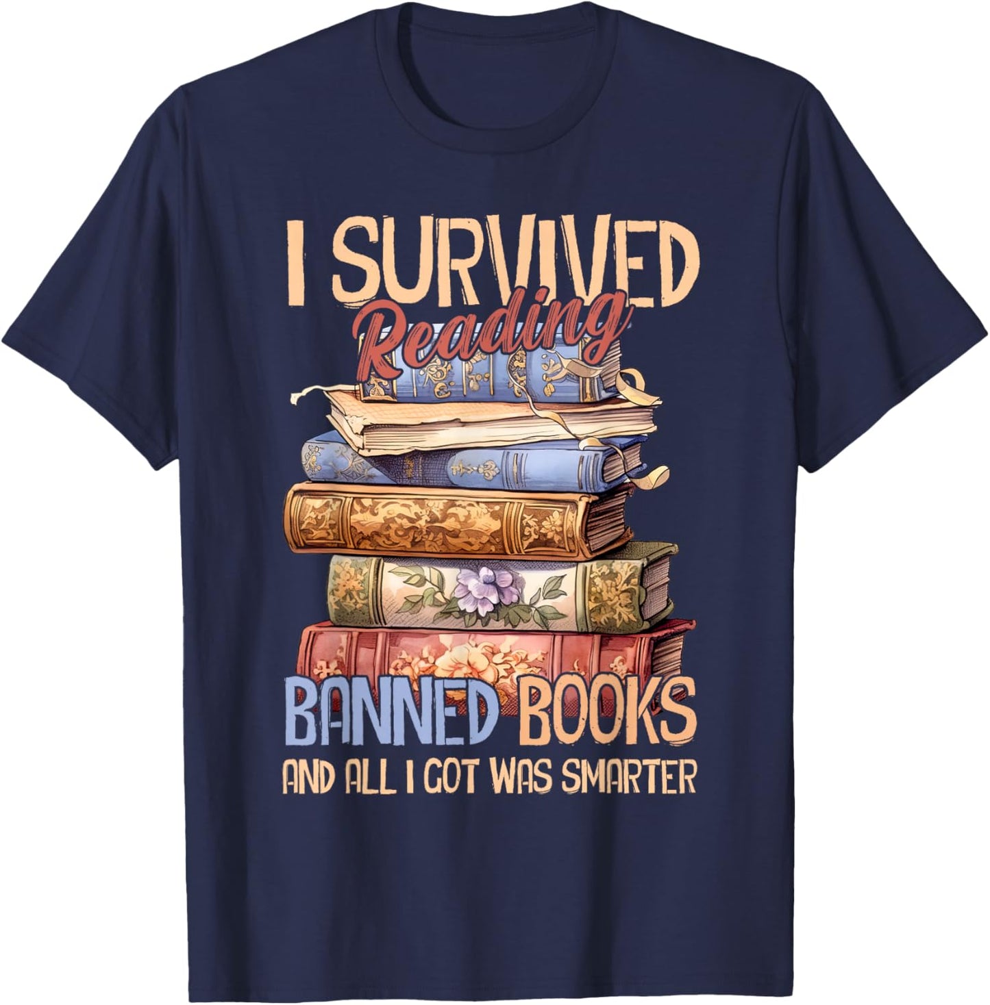 Read Banned Books I Survived Reading Banned Books T-Shirt - T-Shirt | Navy