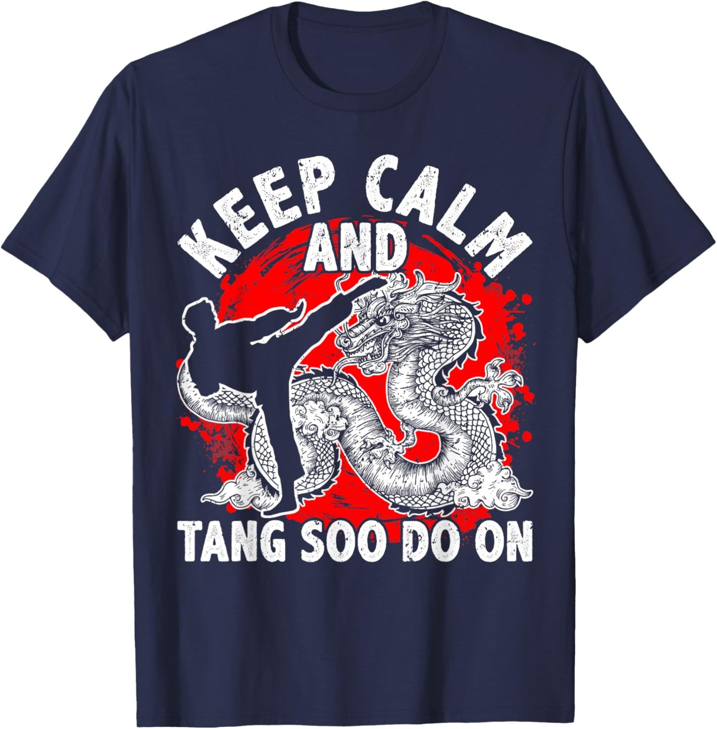 Tang Soo Do, Keep Calm And Tang Soo Do On, Martial Arts T-Shirt - T-Shirt | Navy