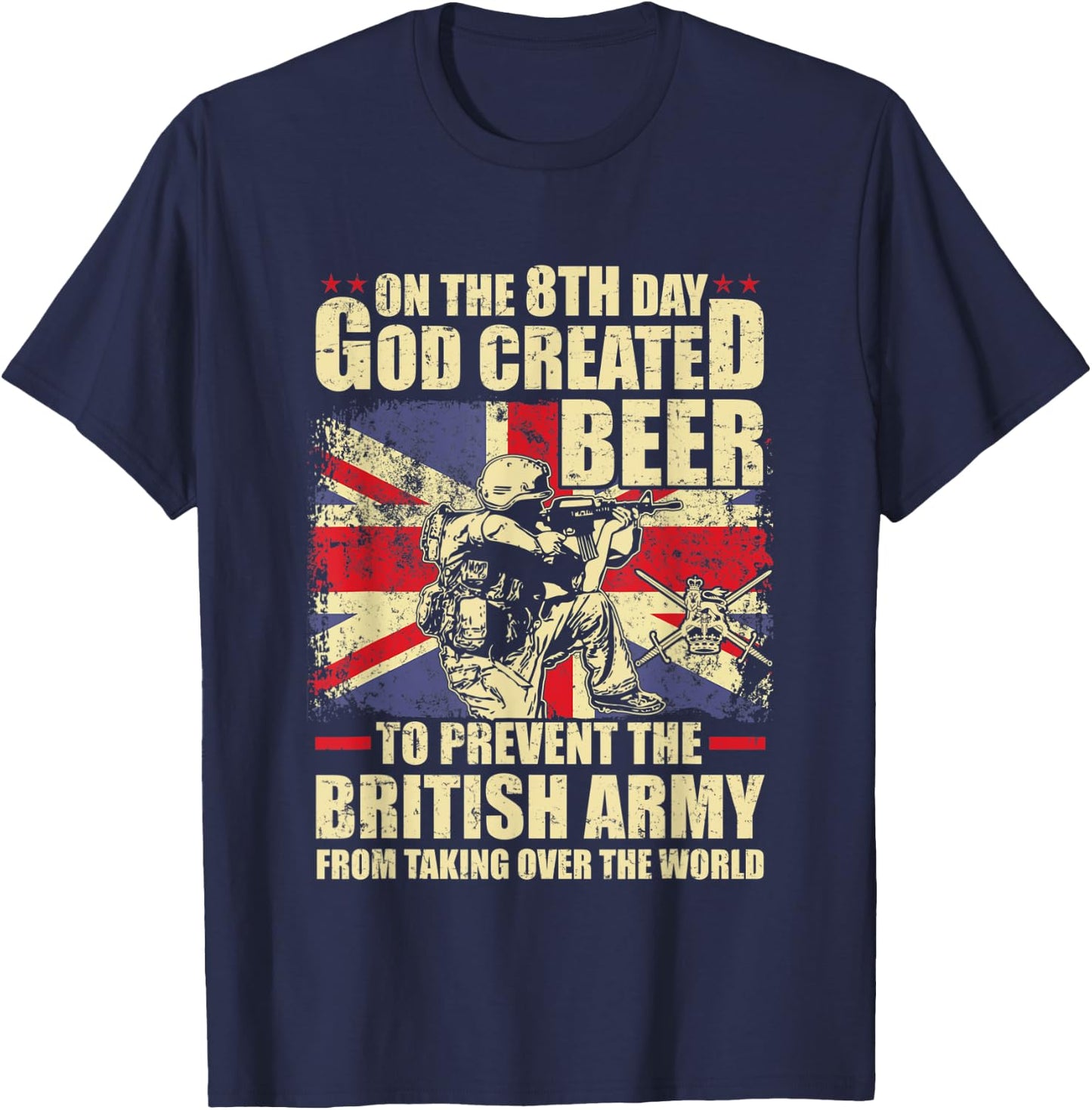 On the 8th god created beer to prevent the British army T-Shirt - T-Shirt | Navy