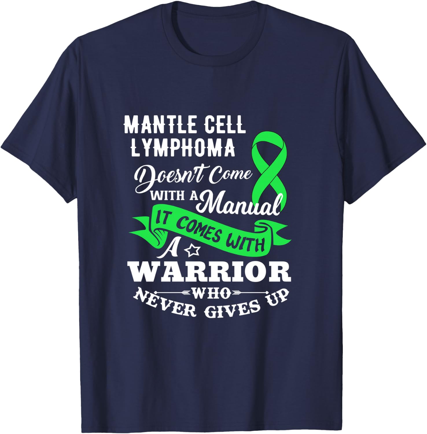 Mantle Cell Lymphoma Doesn't Come With A Manual Shirt T-Shirt - T-Shirt | Navy