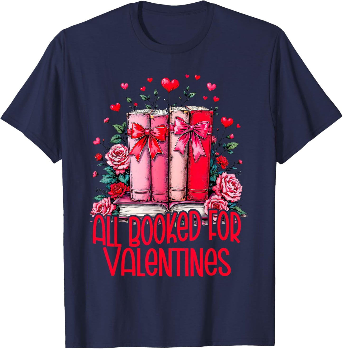 All Booked For Valentines Book Lovers Teacher Valentines T-Shirt - T-Shirt | Navy