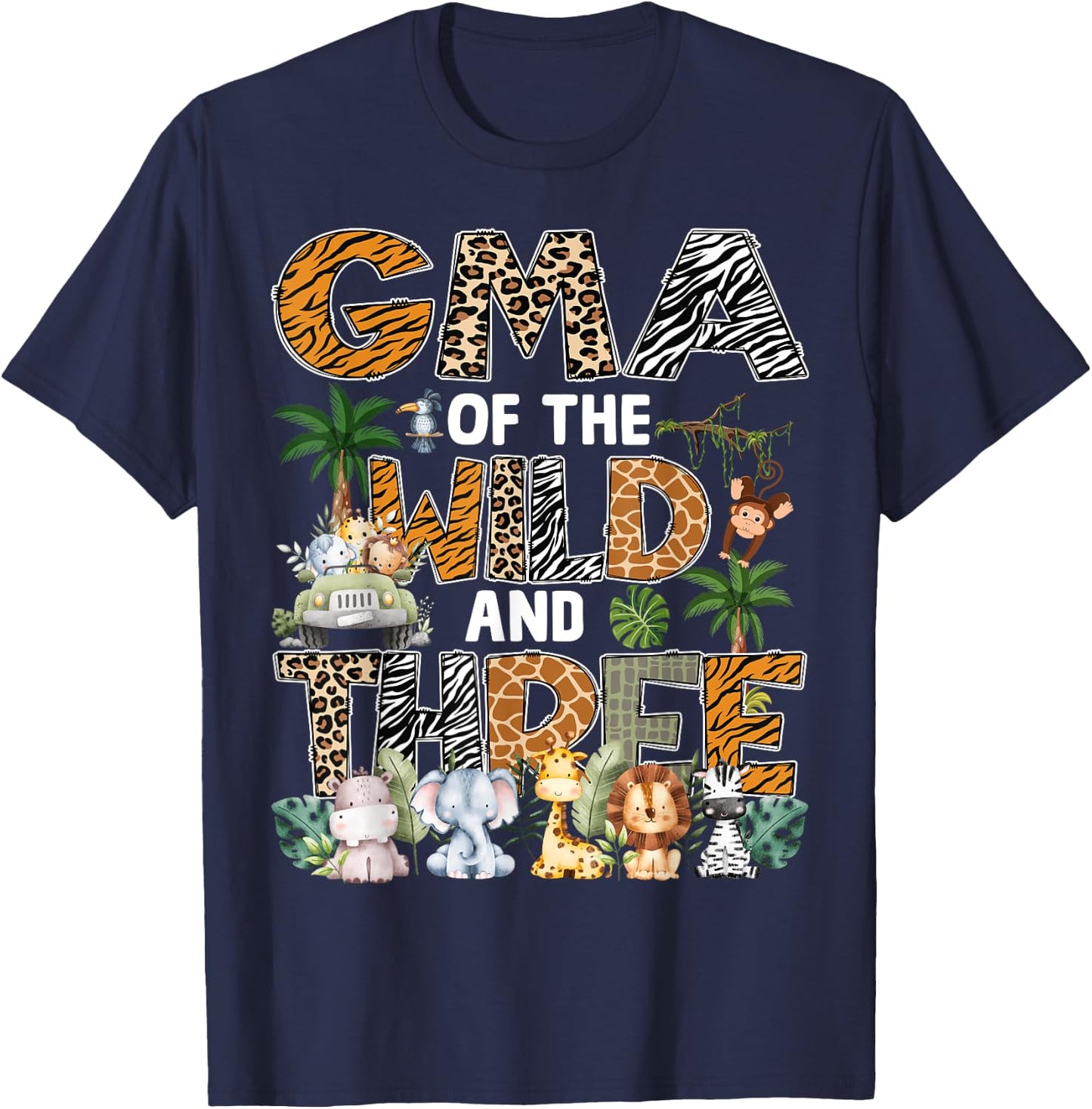 Gma Of The Wild Three Zoo 3Rd Birthday Safari Jungle T-Shirt - T-Shirt | Navy