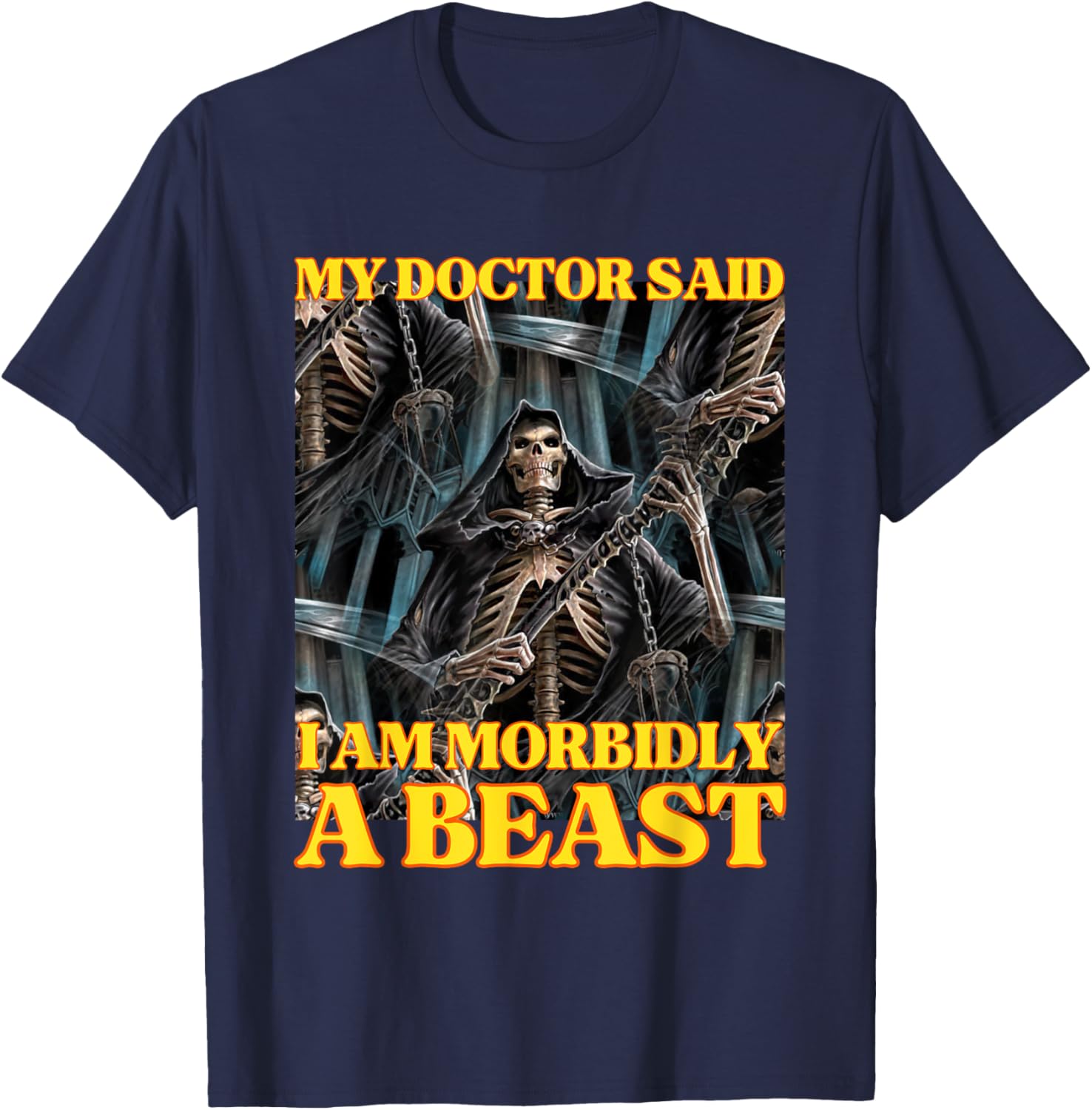 My Doctor Says I'm Morbidly A Beast Funny Hard Skeleton Meme T-Shirt - T-Shirt | Navy