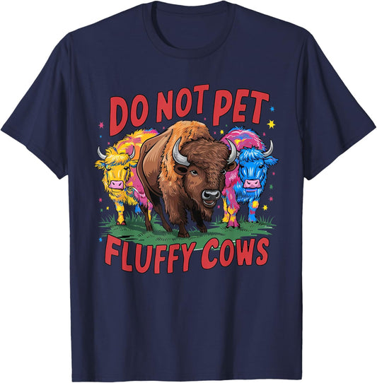 Do Not Pet the Fluffy Cows Bison Yellowstone National Park T-Shirt - T-Shirt | Navy
