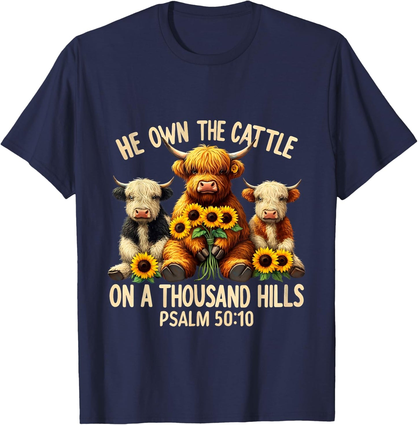He Own The Cattle On A Thousand Hills Bible Highland Cow T-Shirt - T-Shirt | Navy