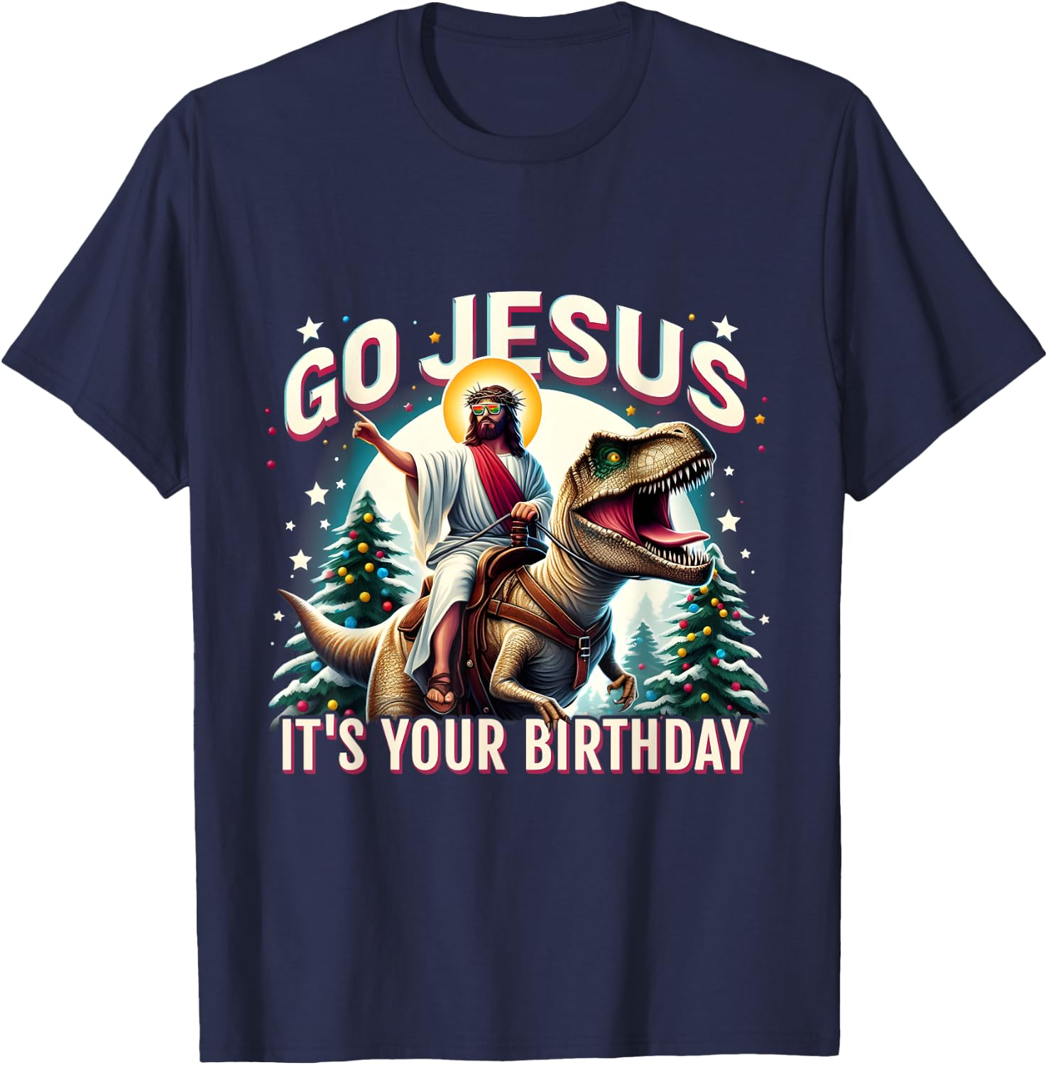 Go Jesus It's Your Birthday Funny Dinosaur Christmas T-Shirt - T-Shirt | Navy
