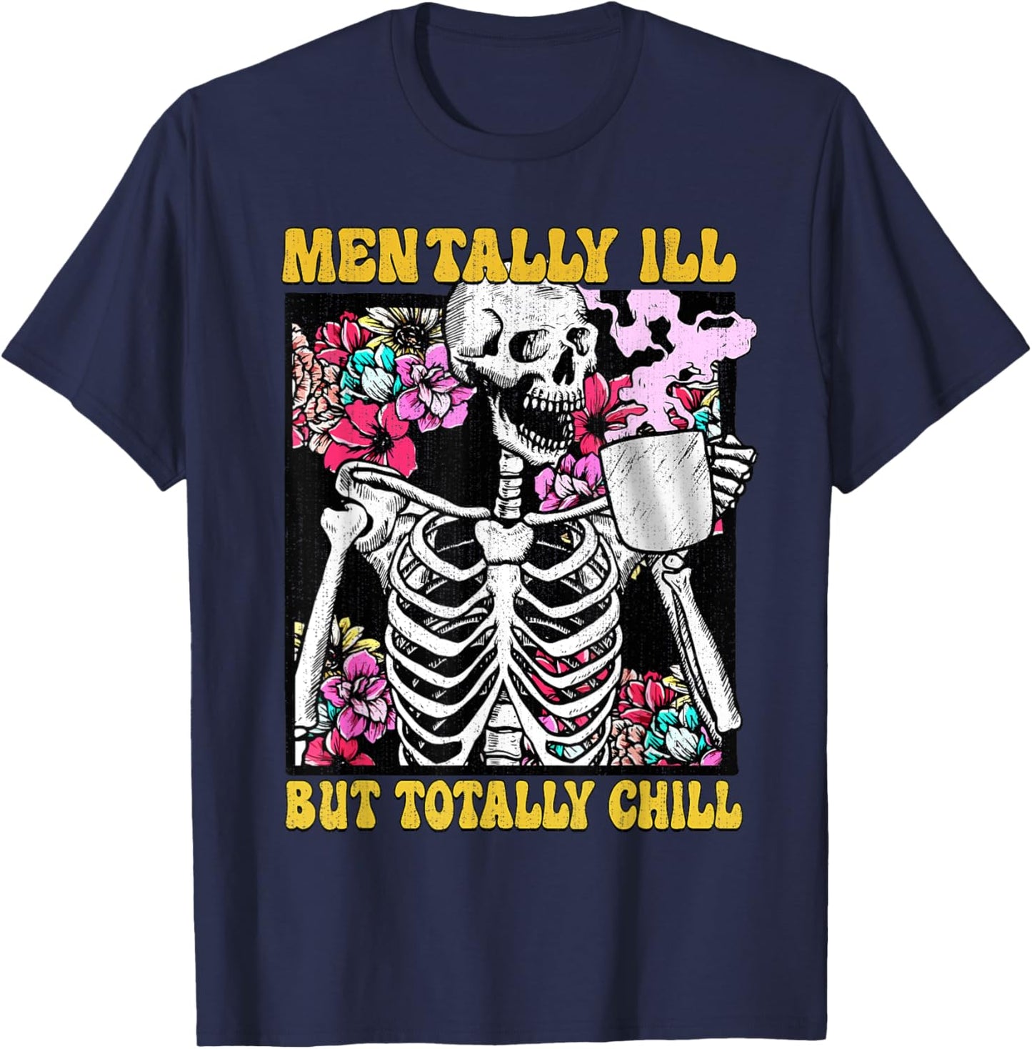 Mentally ill But Totally Chill Coffee Skeleton Halloween T-Shirt - T-Shirt | Navy