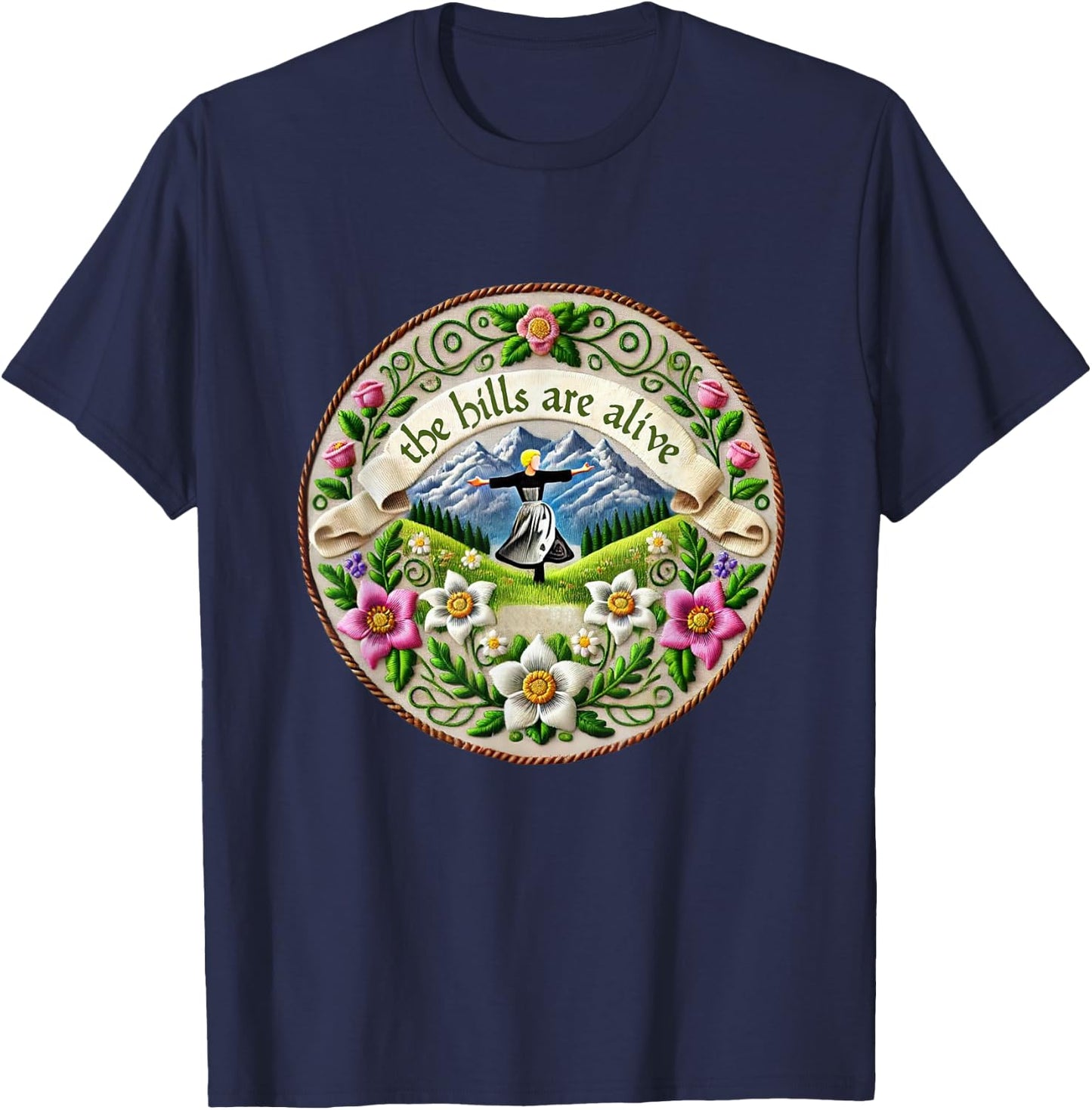 The Hills Are Alive Singing Theatre Sound Of Music Musical T-Shirt - T-Shirt | Navy