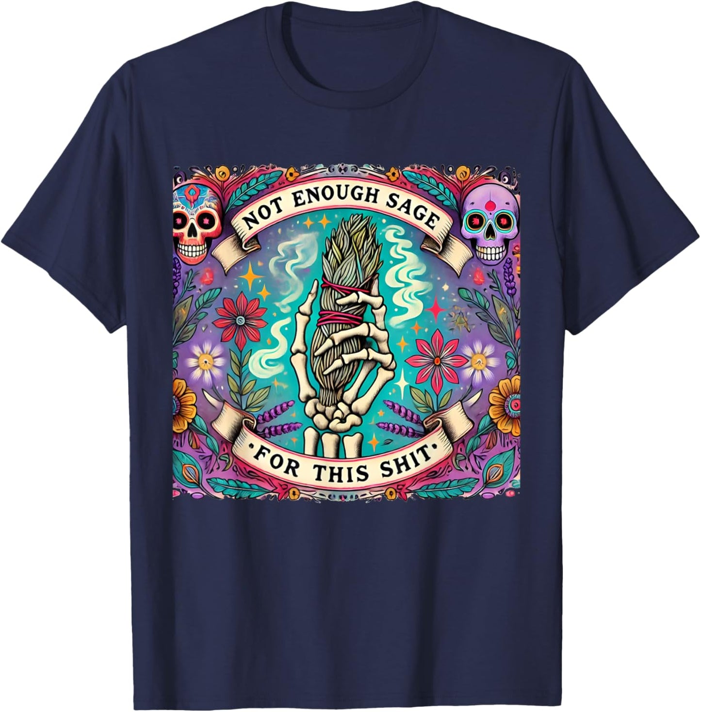 Not Enough Sage For This Tarot Card Funny Situal Smudge T-Shirt - T-Shirt | Navy