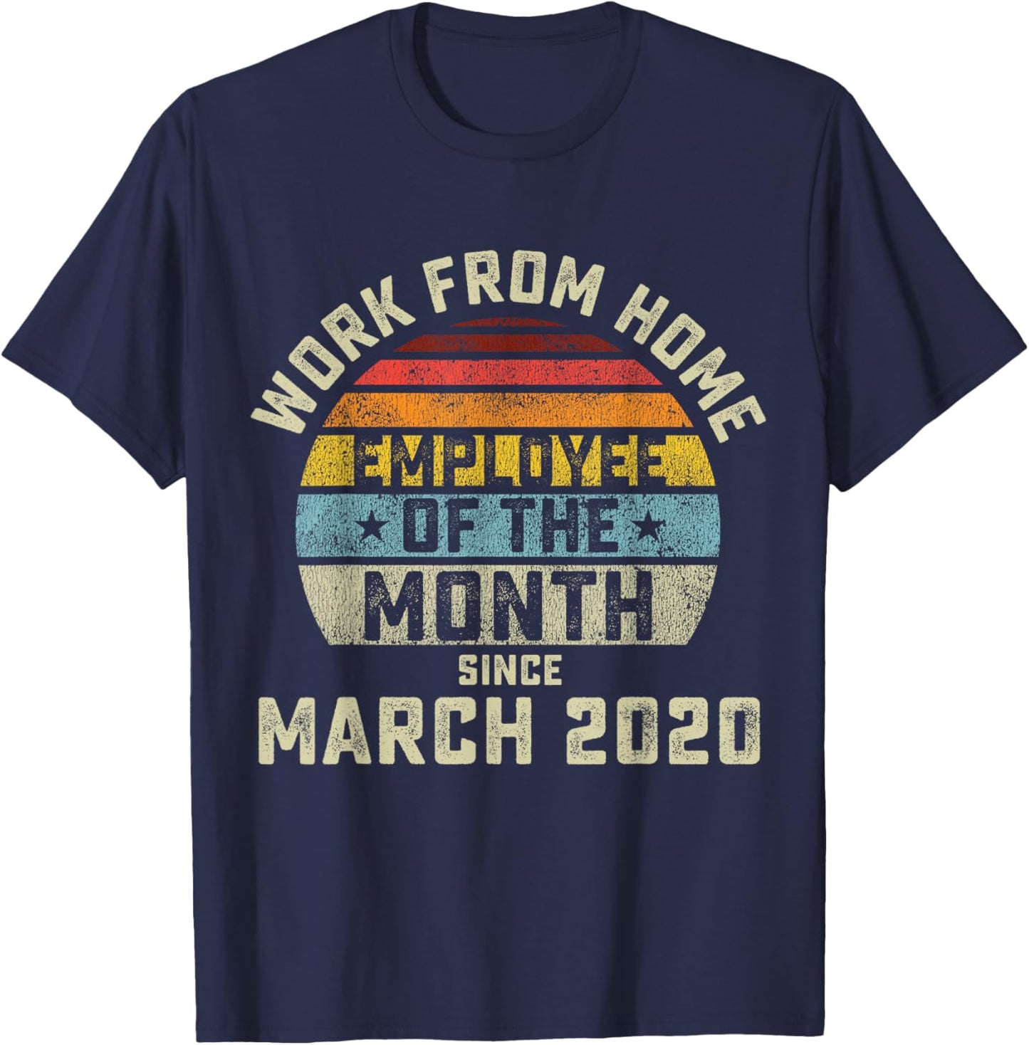 Work from Home Employee of The Month Gift T-Shirt - T-Shirt | Navy