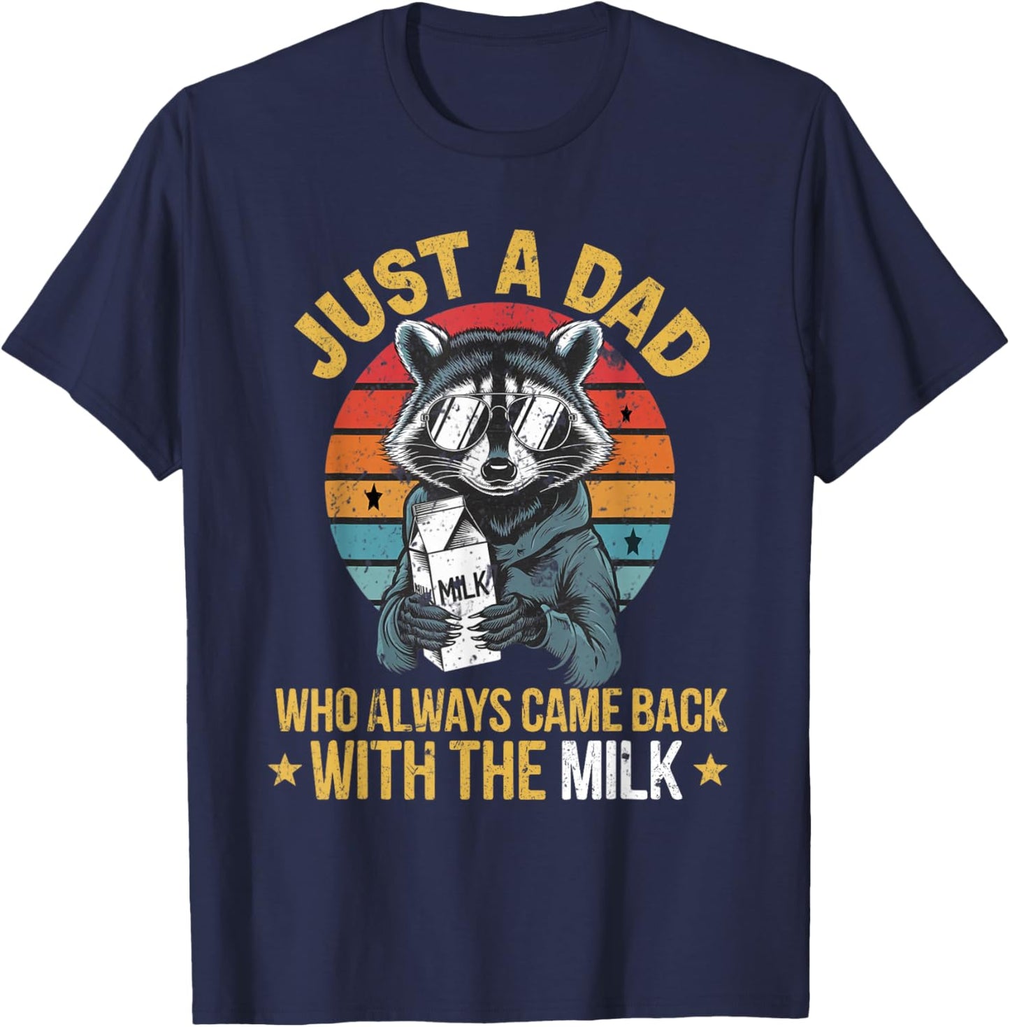 Just a dad who always came back with the milk father's day T-Shirt - T-Shirt | Navy