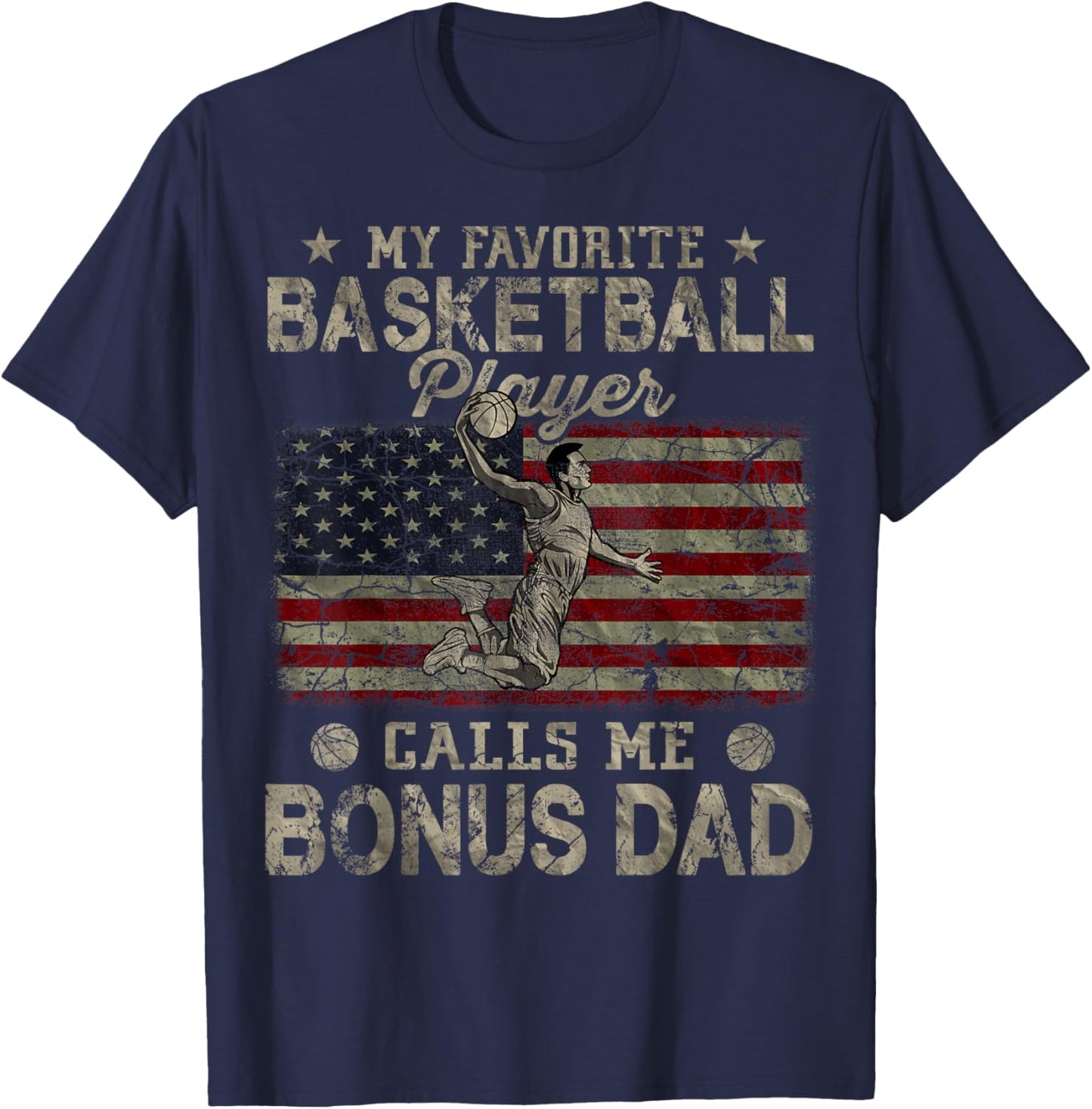 My Favorite Basketball Player Calls Me Bonus Dad USA Flag Women Men T-Shirt - T-Shirt | Navy