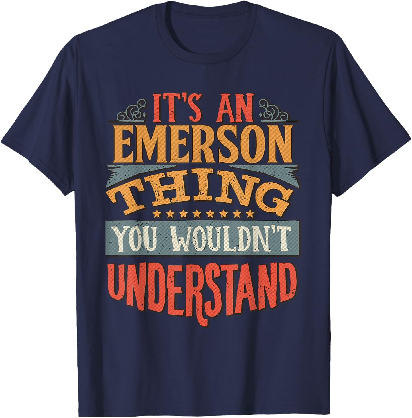 It's An Emerson Thing You Wouldn't Understand T-Shirt - T-Shirt | Navy