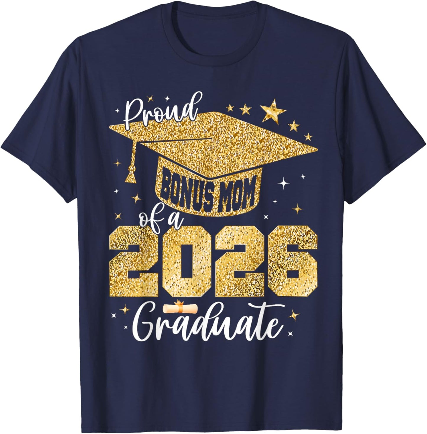 Proud Bonus Mom of a Class of 2026 Graduate Graduation T-Shirt - T-Shirt | Navy
