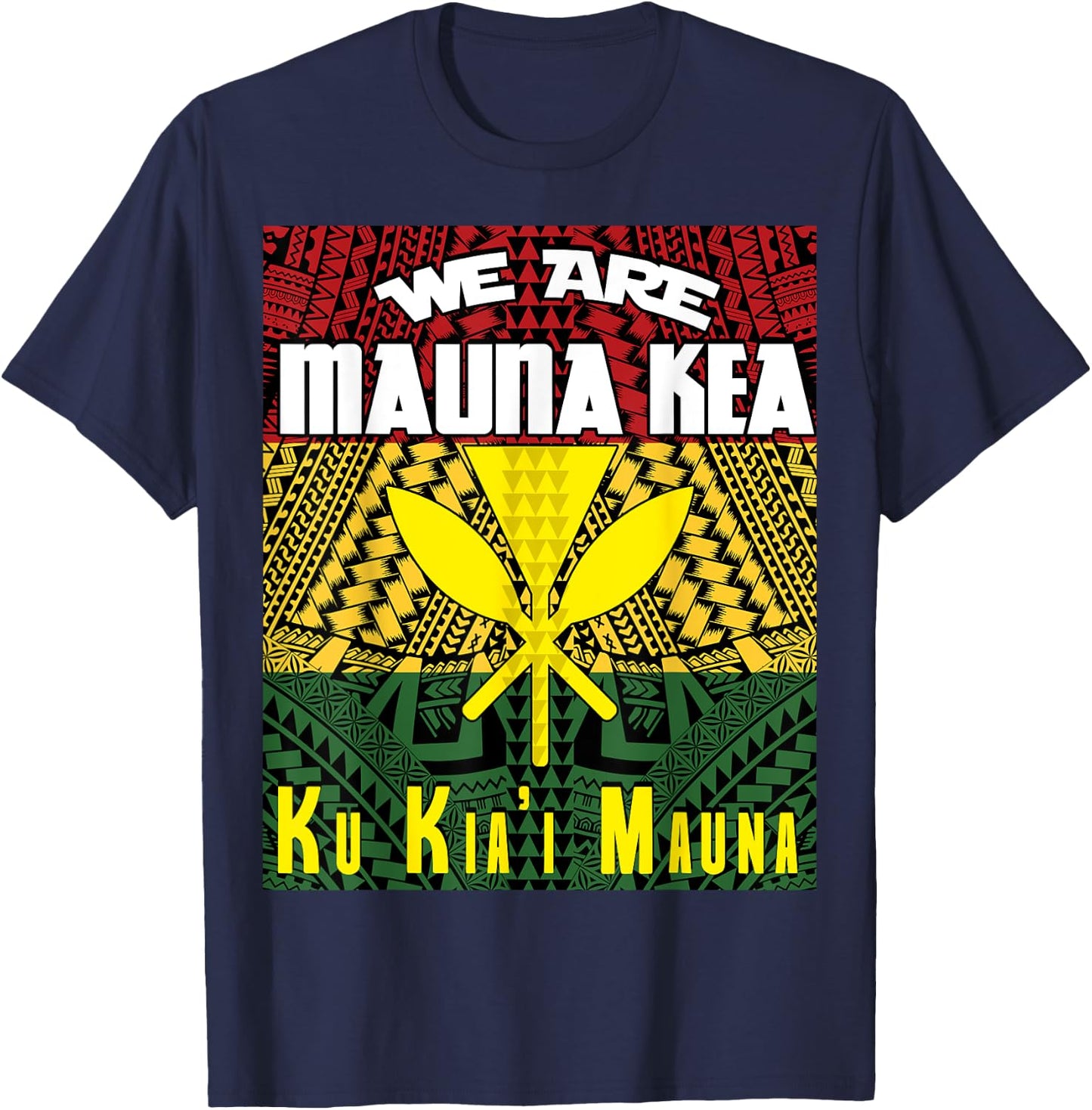 We are Mauna Kea - Ku Kia'i Mauna T-Shirt - T-Shirt | Navy