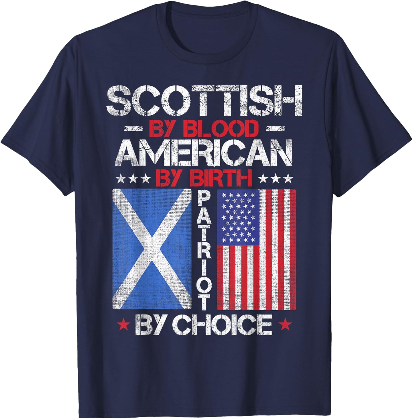 Scottish By Blood American By Birth Patriot By Choice T-Shirt - T-Shirt | Navy