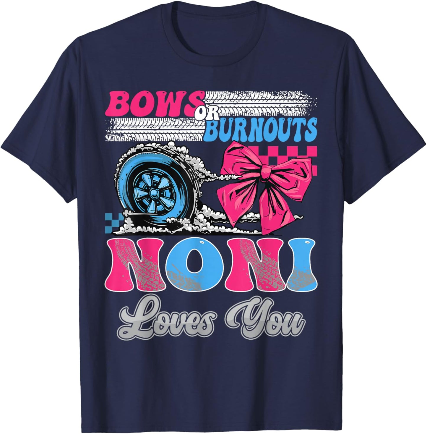Burnouts or Bows Noni Loves You Gender Reveal Party T-Shirt - T-Shirt | Navy