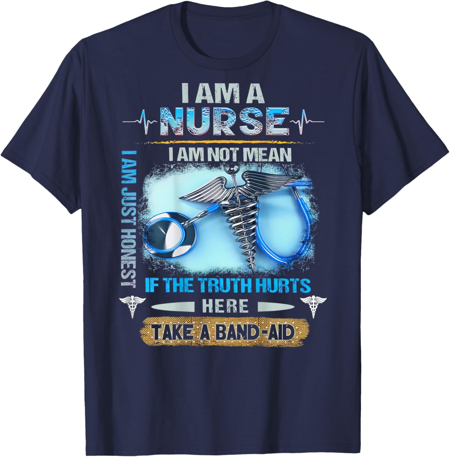 I Am A Nurse I Am Not Mean I Am Just Honest For Nurse T-Shirt - T-Shirt | Navy